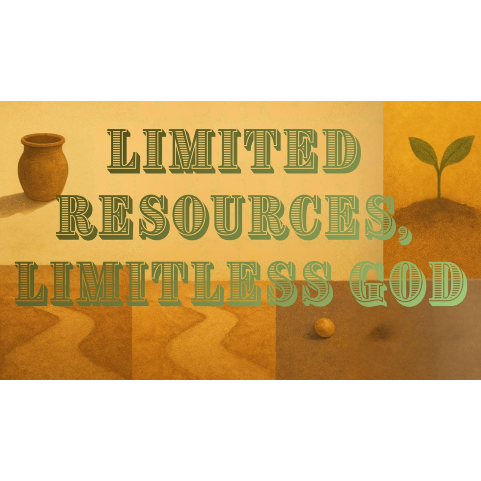 Limited Resources, Limitless God:  Session 4 -  When Your Finances Fall Short