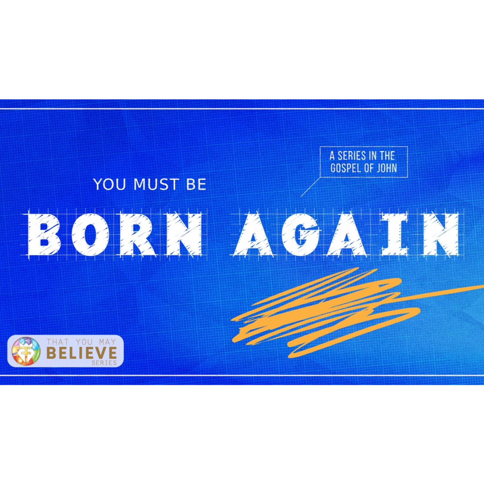 That You May Believe Series: Session 9 - He Must Increase, and I Must Decrease