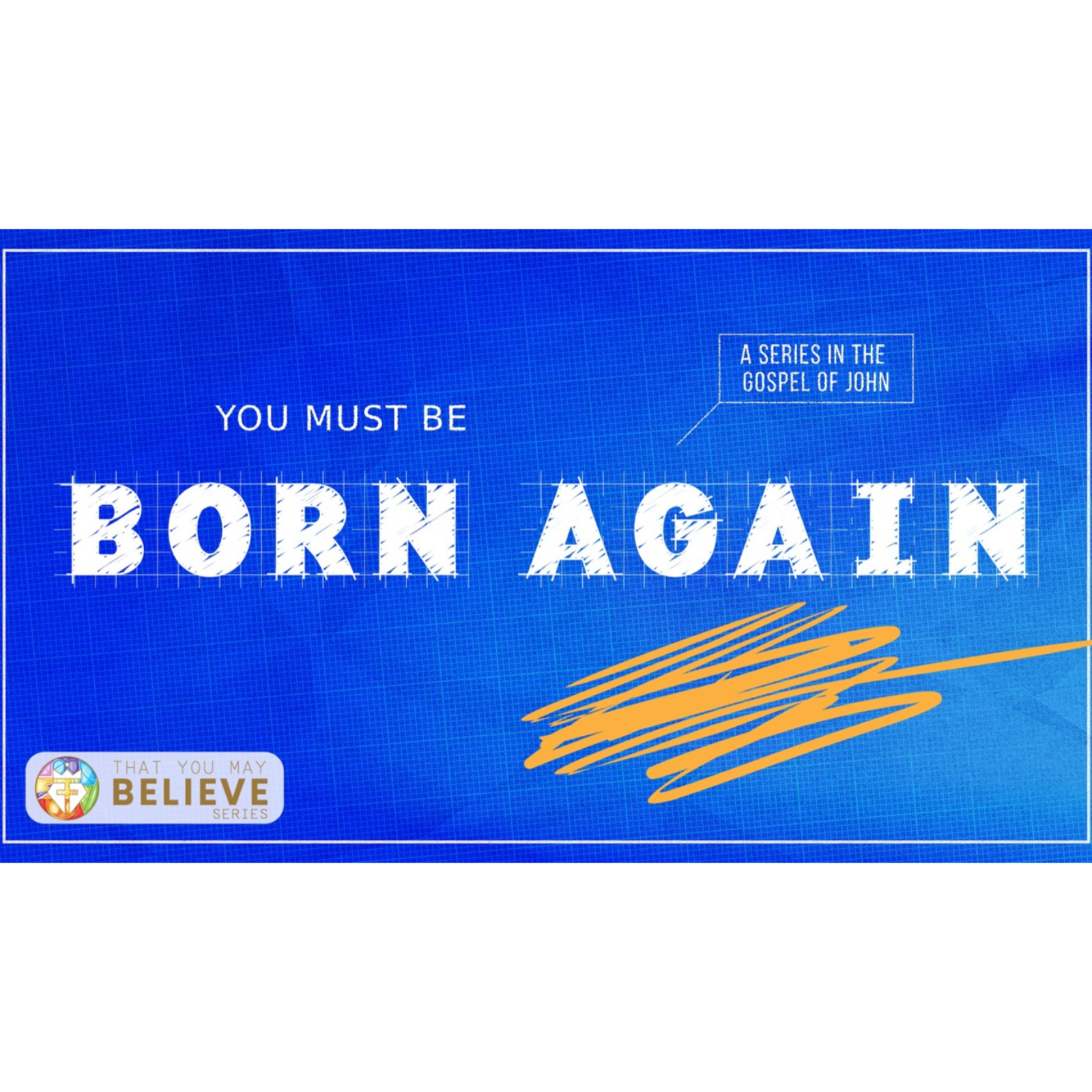 That You May Believe Series: Session 8: - The Son of Man Must Be Lifted Up