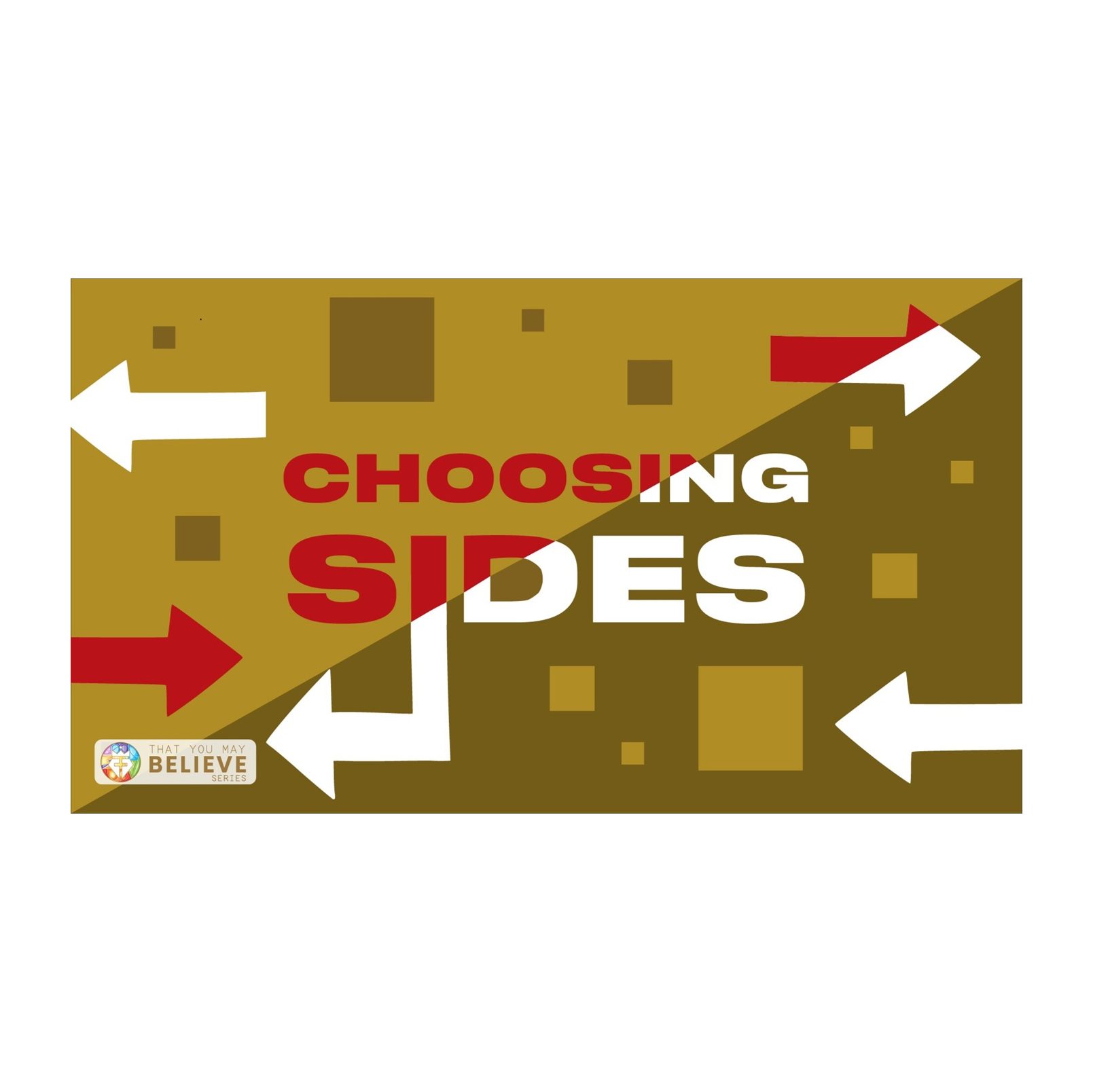 That You May Believe Series:  Session 24 - Which Side Should I Choose? episode artwork