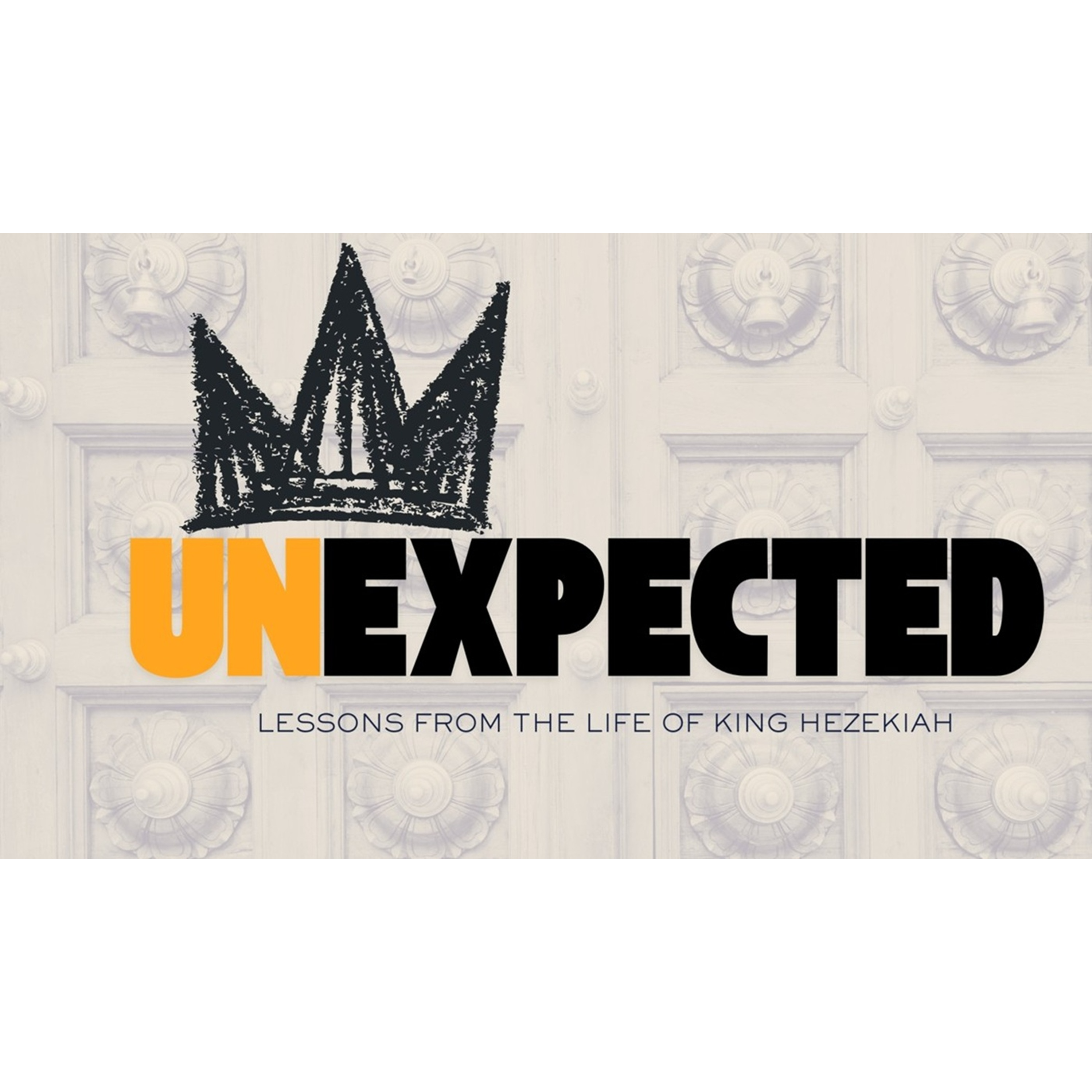 Unexpected: Lessons from the Life of King Hezekiah: Session 3 - The Struggle Is Real episode artwork