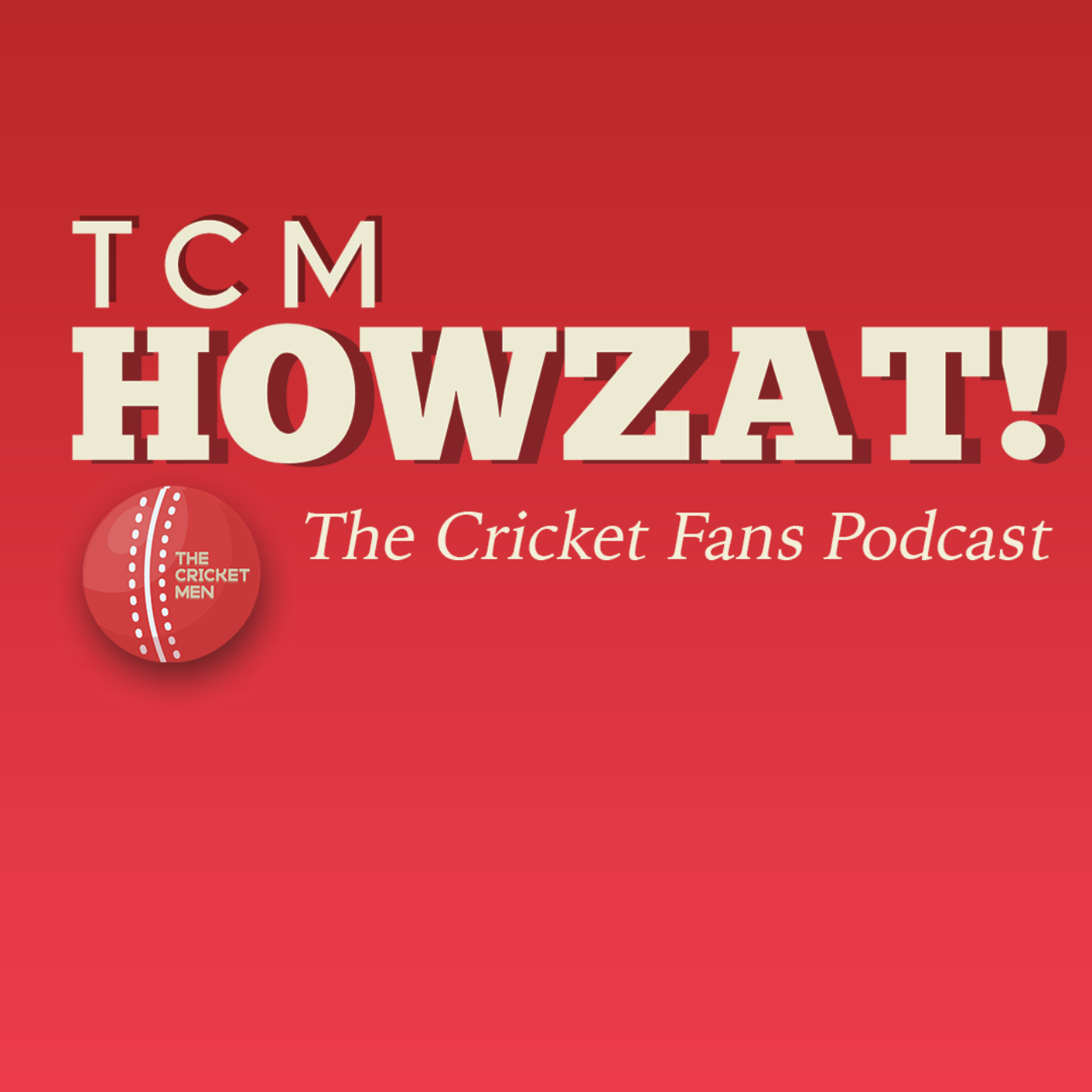 TCM HOWZAT! : The Cricket Fans Podcast podcast artwork