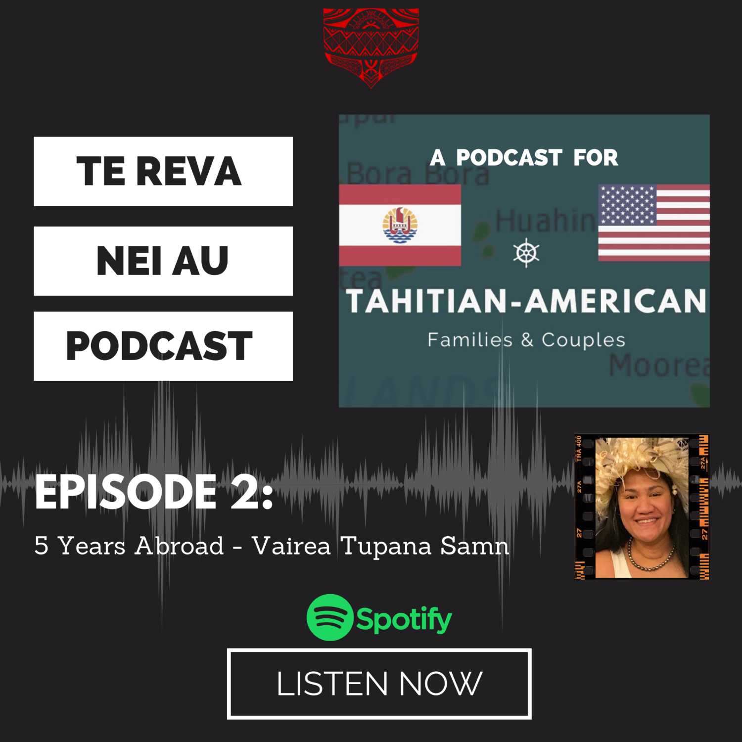 Te Reva Nei Au: A Podcast for Tahitian American Families