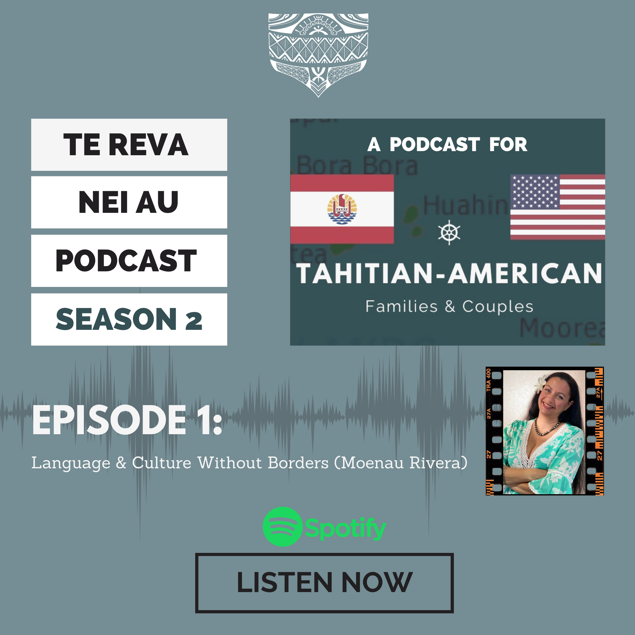 Te Reva Nei Au: A Podcast for Tahitian American Families