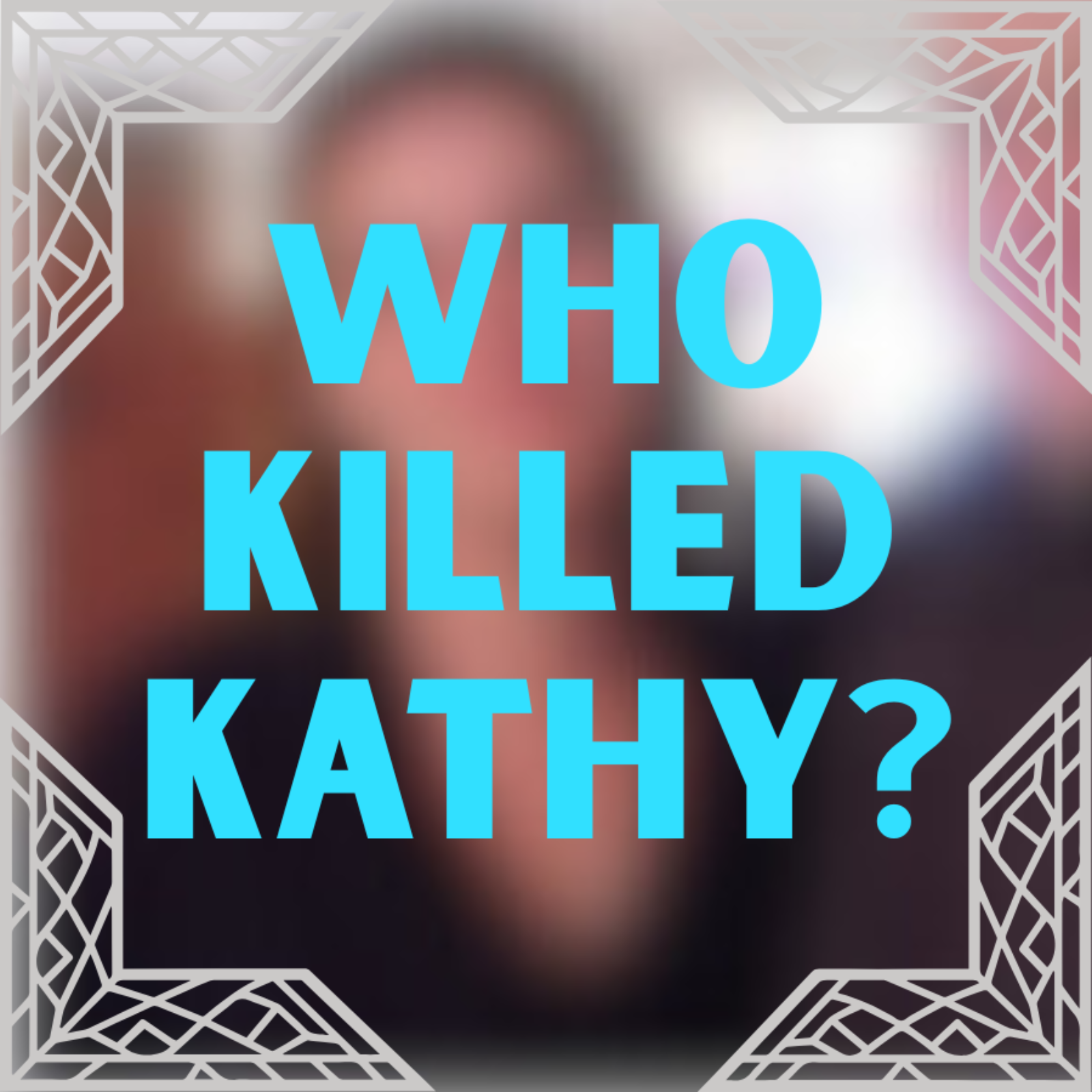 Who Killed Kathy? Kathy Joan Lawson Arredondo episode artwork