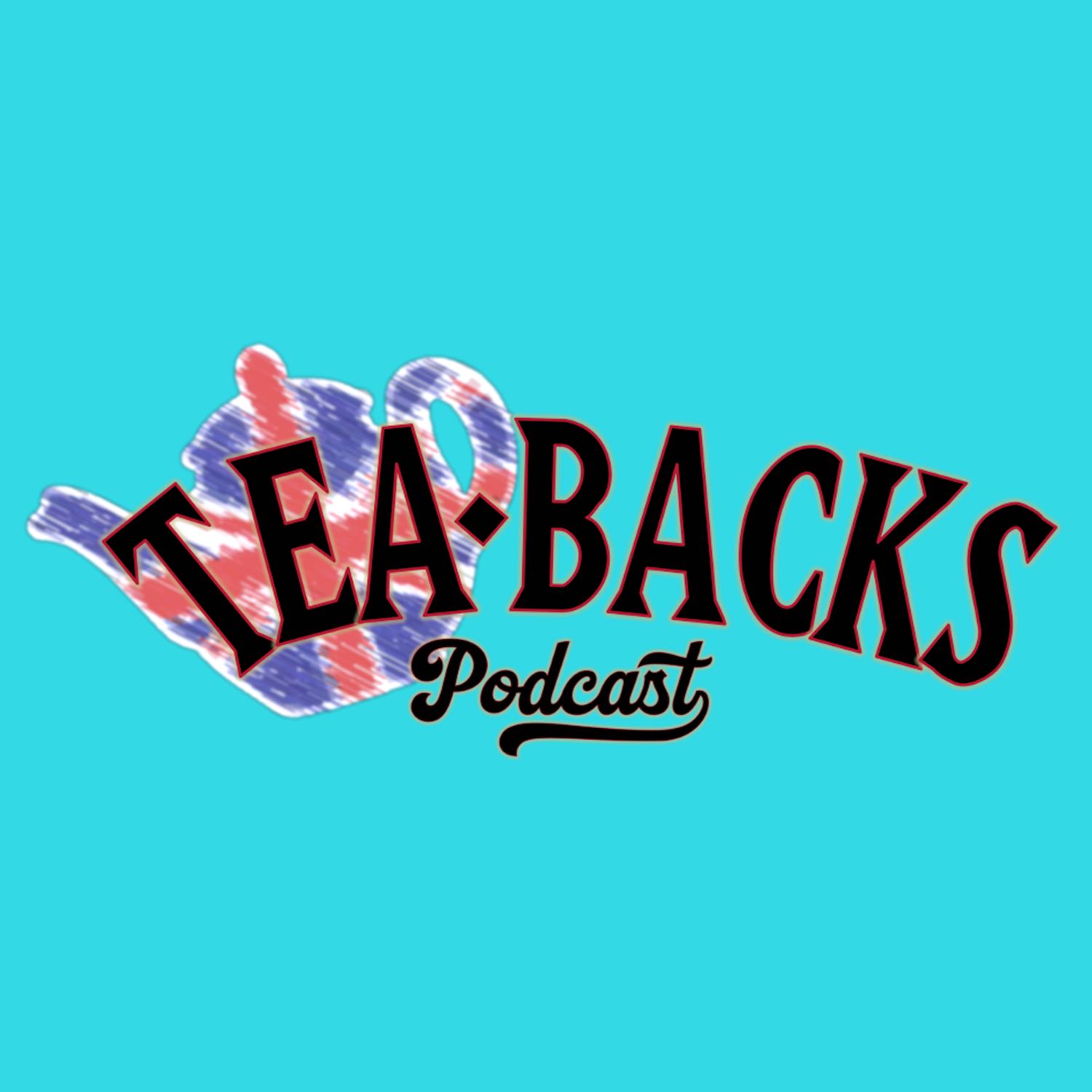 Tea-Backs Podcast