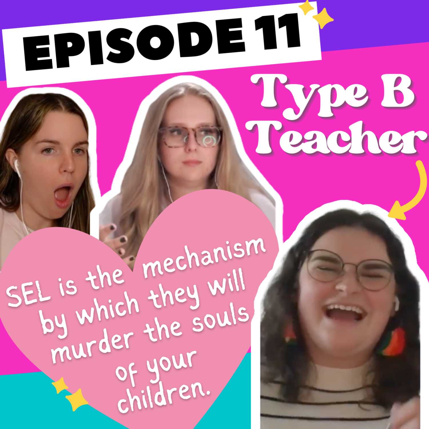 Episode 11: Type B Teacher & SEL(ITMBWTWMTSOYC)