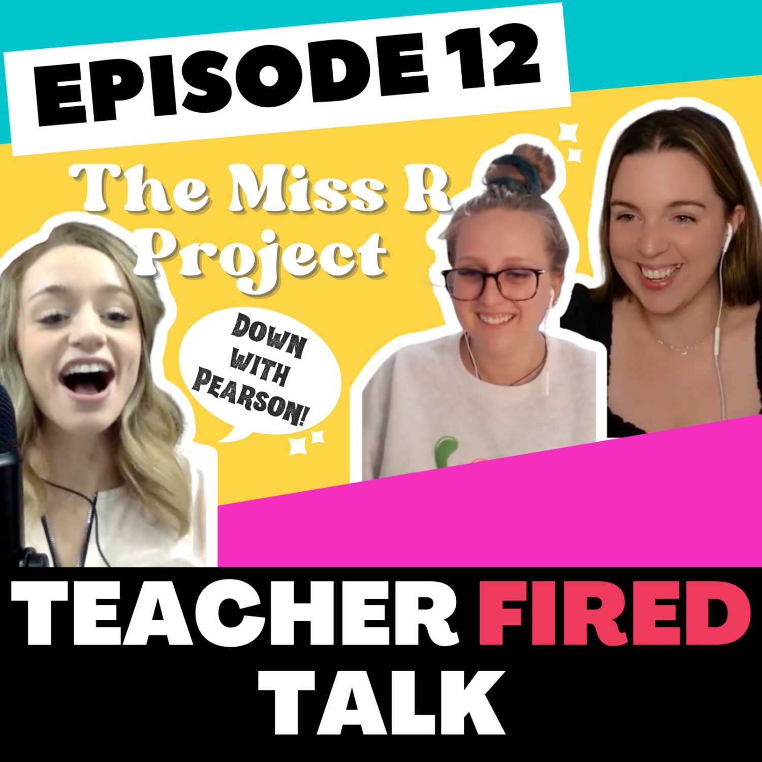Episode 12: Teacher Fired Talk with The Miss R Project