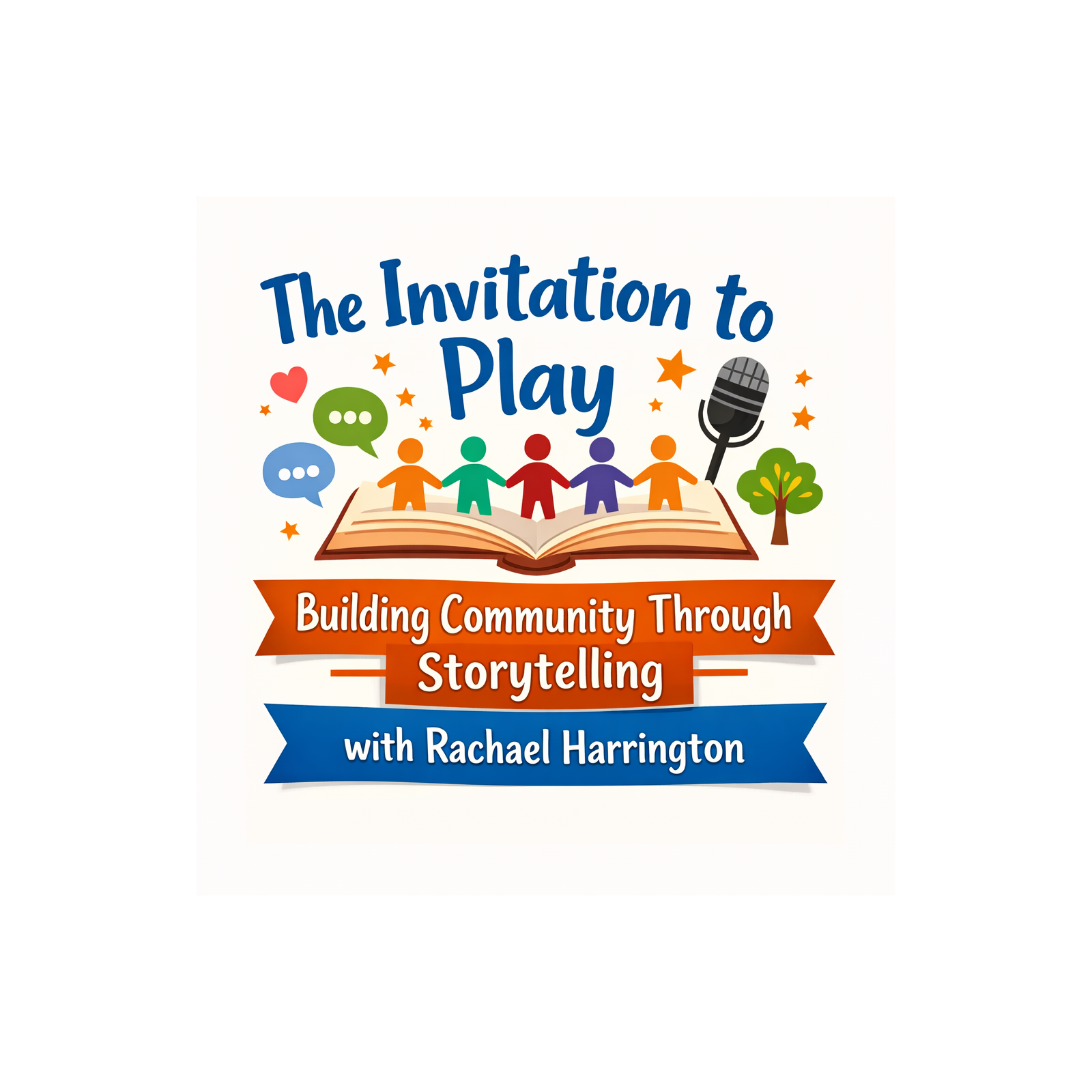 The Invitation to Play: Building Community Through Storytelling with Rachael Harrington