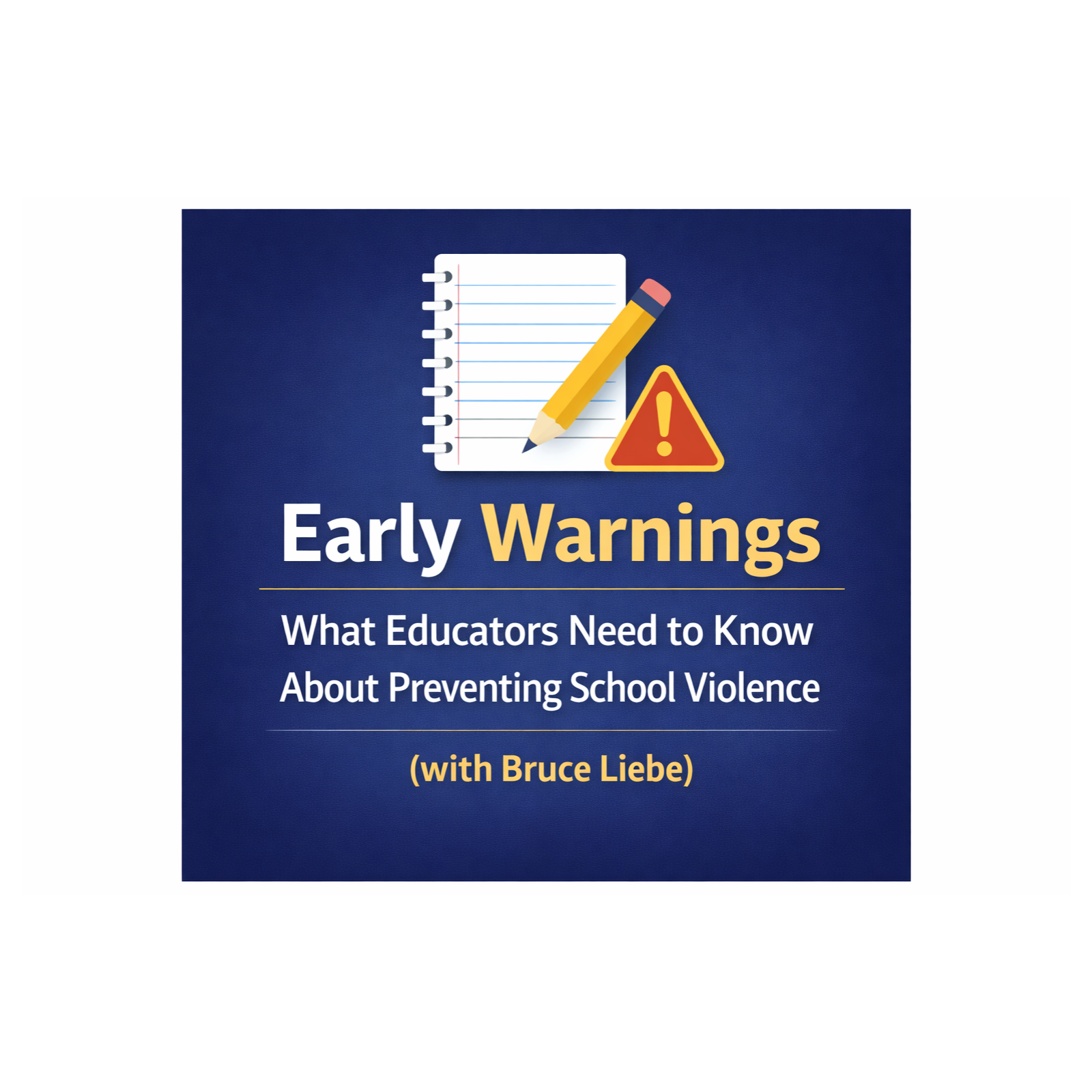 Early Warnings: What Educators Need to Know About Preventing School Violence (with Bruce Liebe)