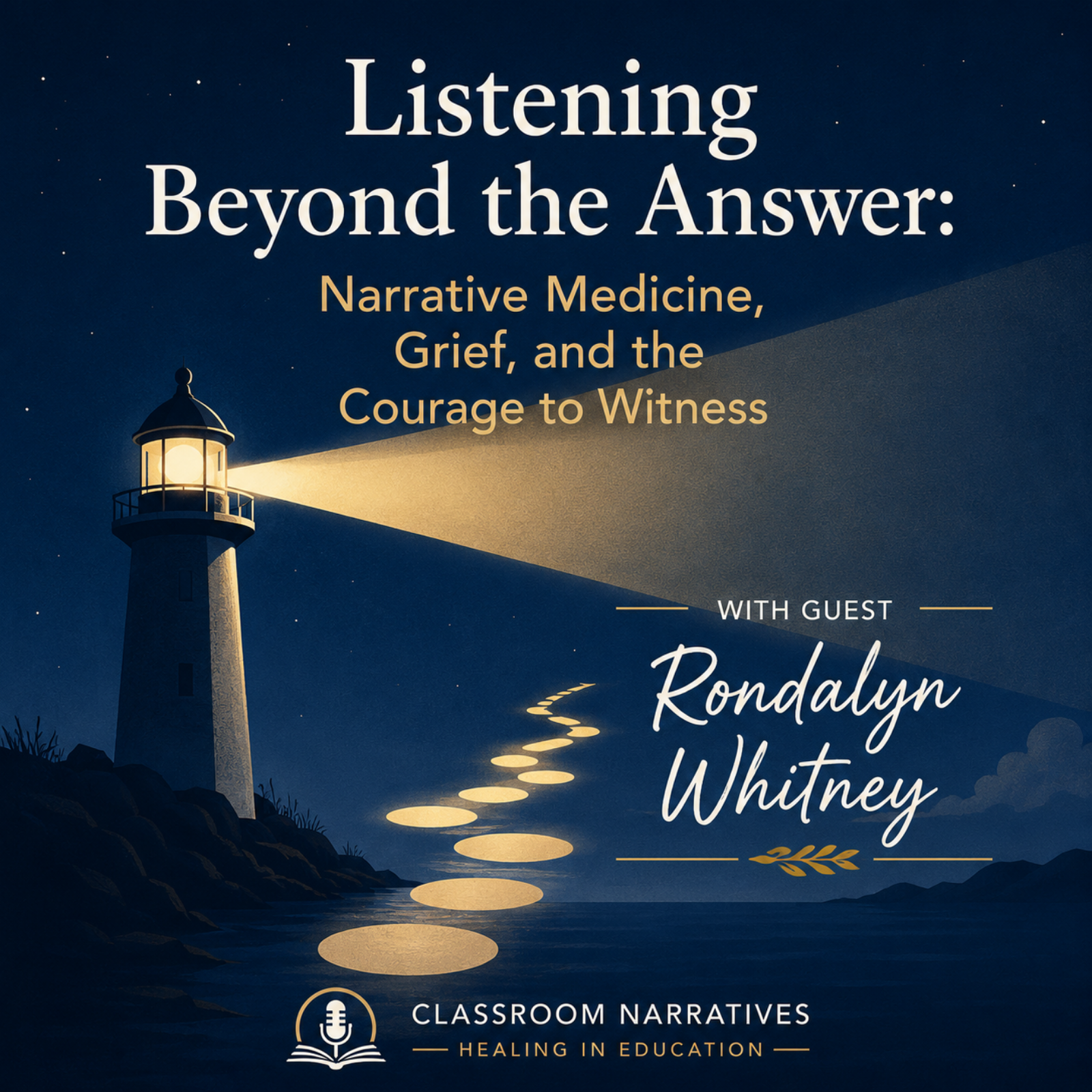 Listening Beyond the Answer: Narrative Medicine, Grief, and the Courage to Witness with Dr. Rondalyn Whitney episode artwork