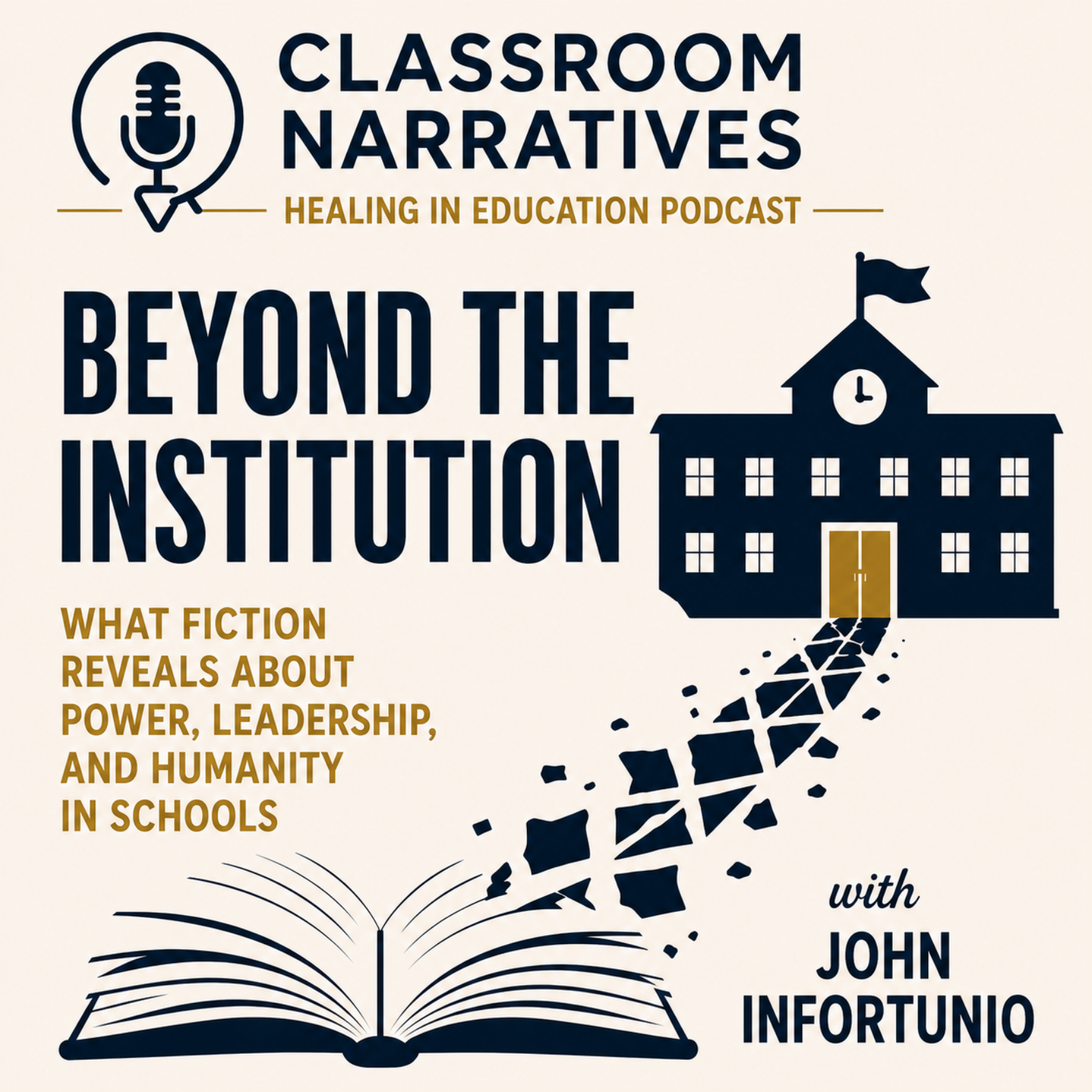 Beyond the Institution: What Fiction Reveals About Power, Leadership, and Humanity in Schools with John Infortunio