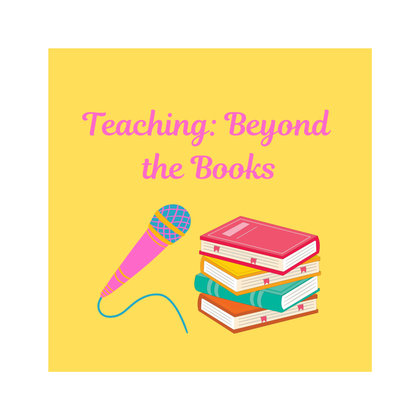 Teaching: Beyond the Books