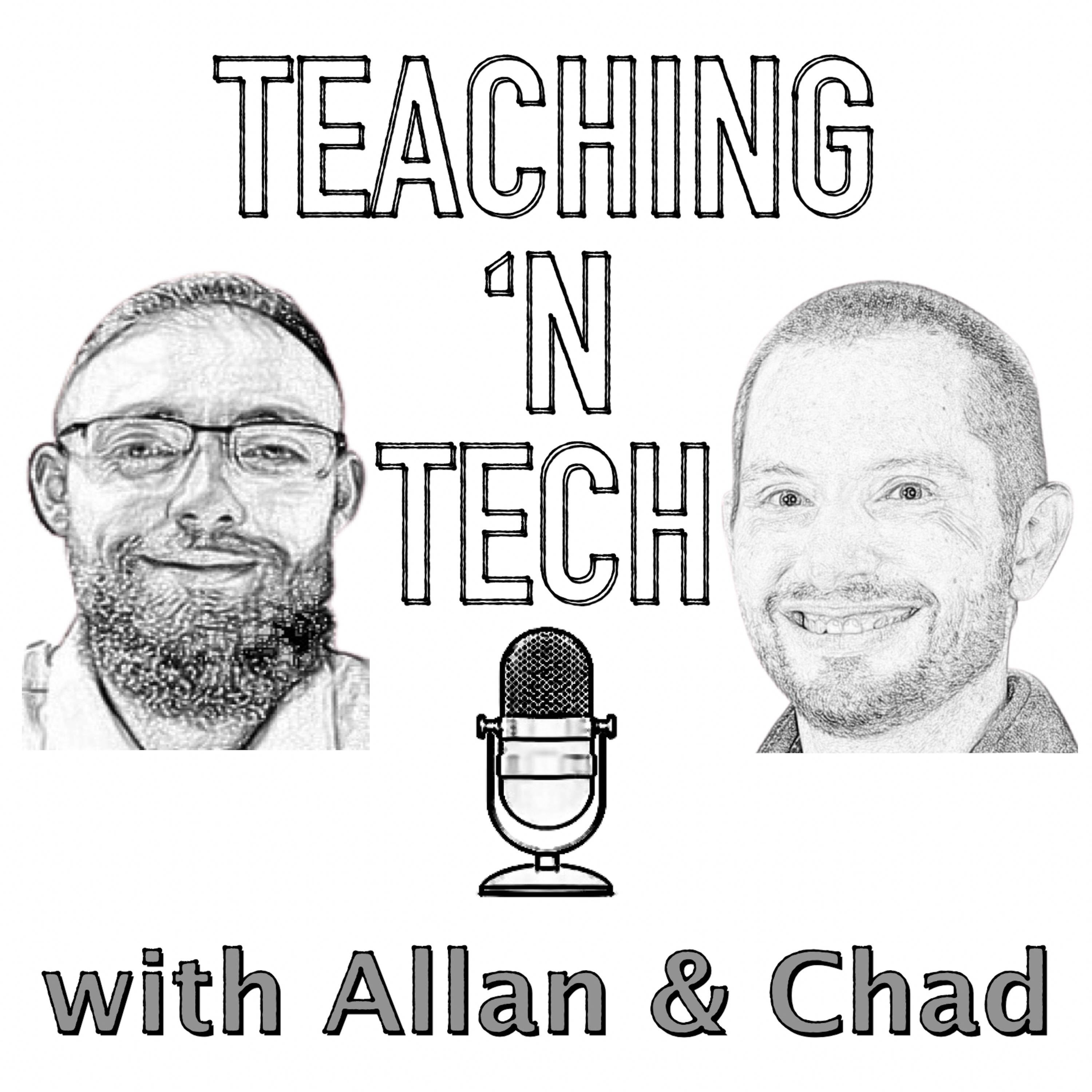 Teaching \'N Tech with Allan & Chad