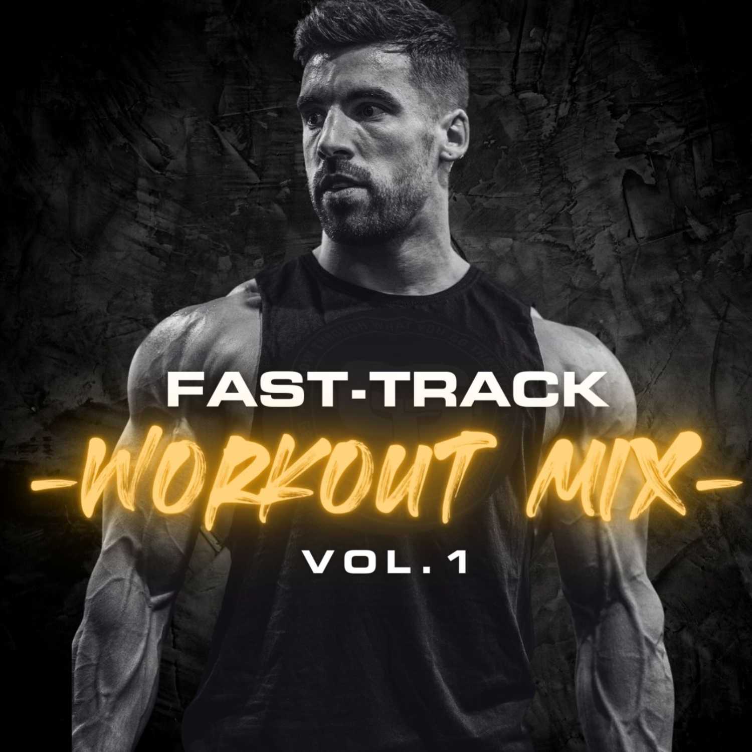 Fast-Track Workout Mix Vol. 1