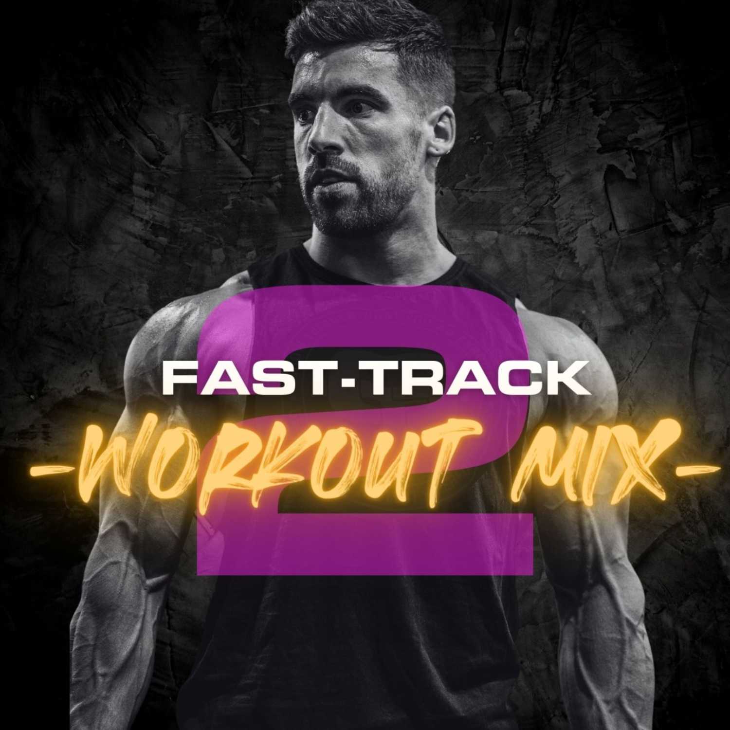 Fast-Track Workout Mix Vol. 2