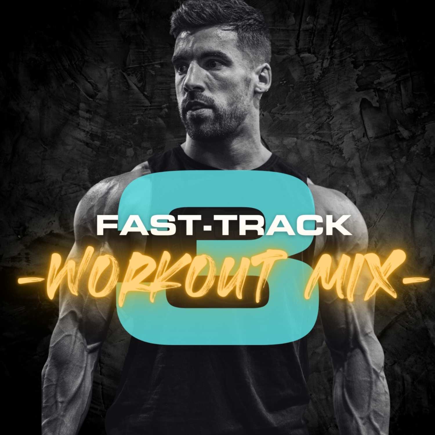 Fast-Track Workout Mix Vol. 3