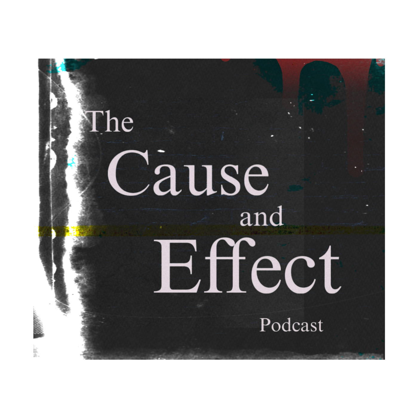 The Cause and Effect Podcast