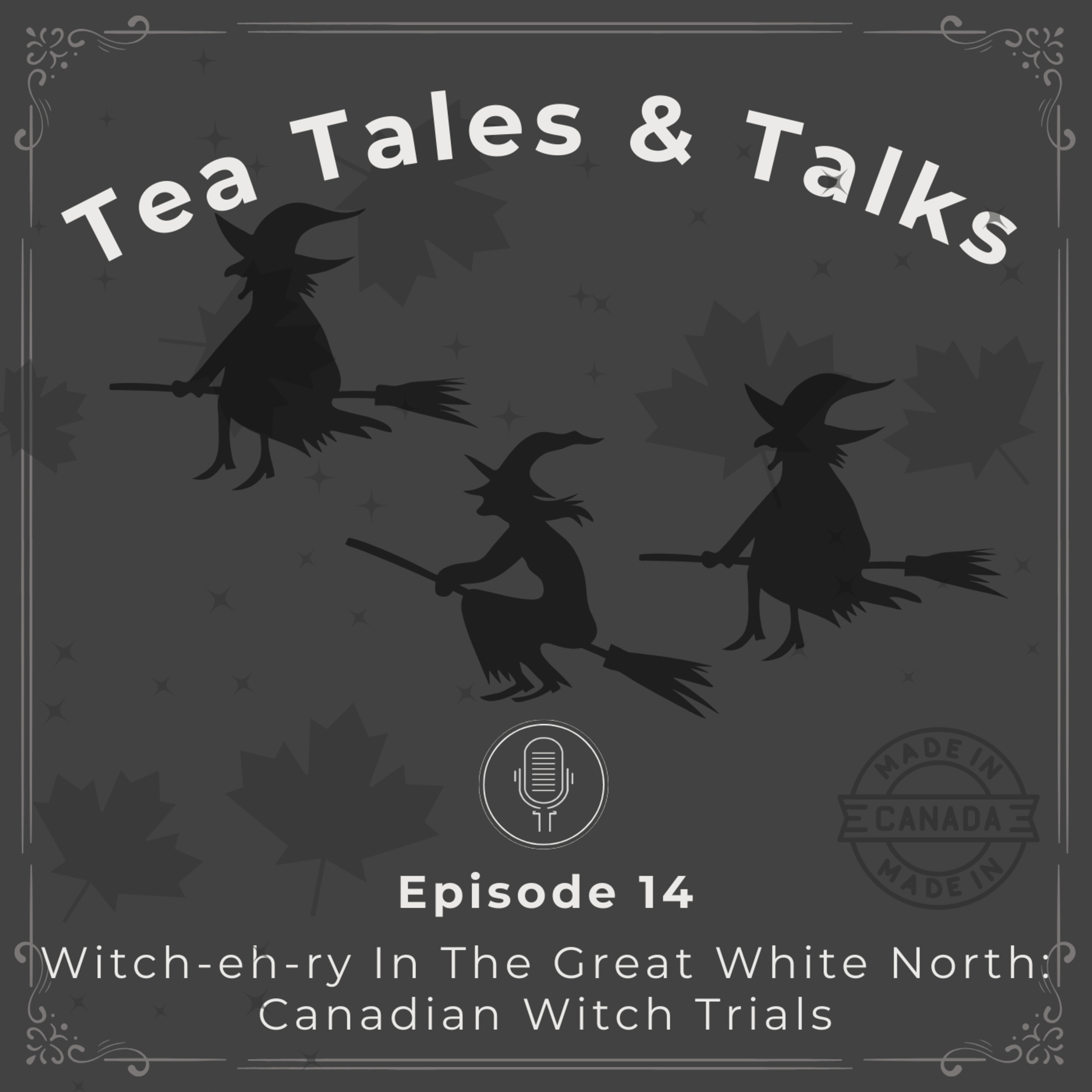 Episode 14: Witch-eh-ry In The Great White North: Canadian Witch Trials episode artwork