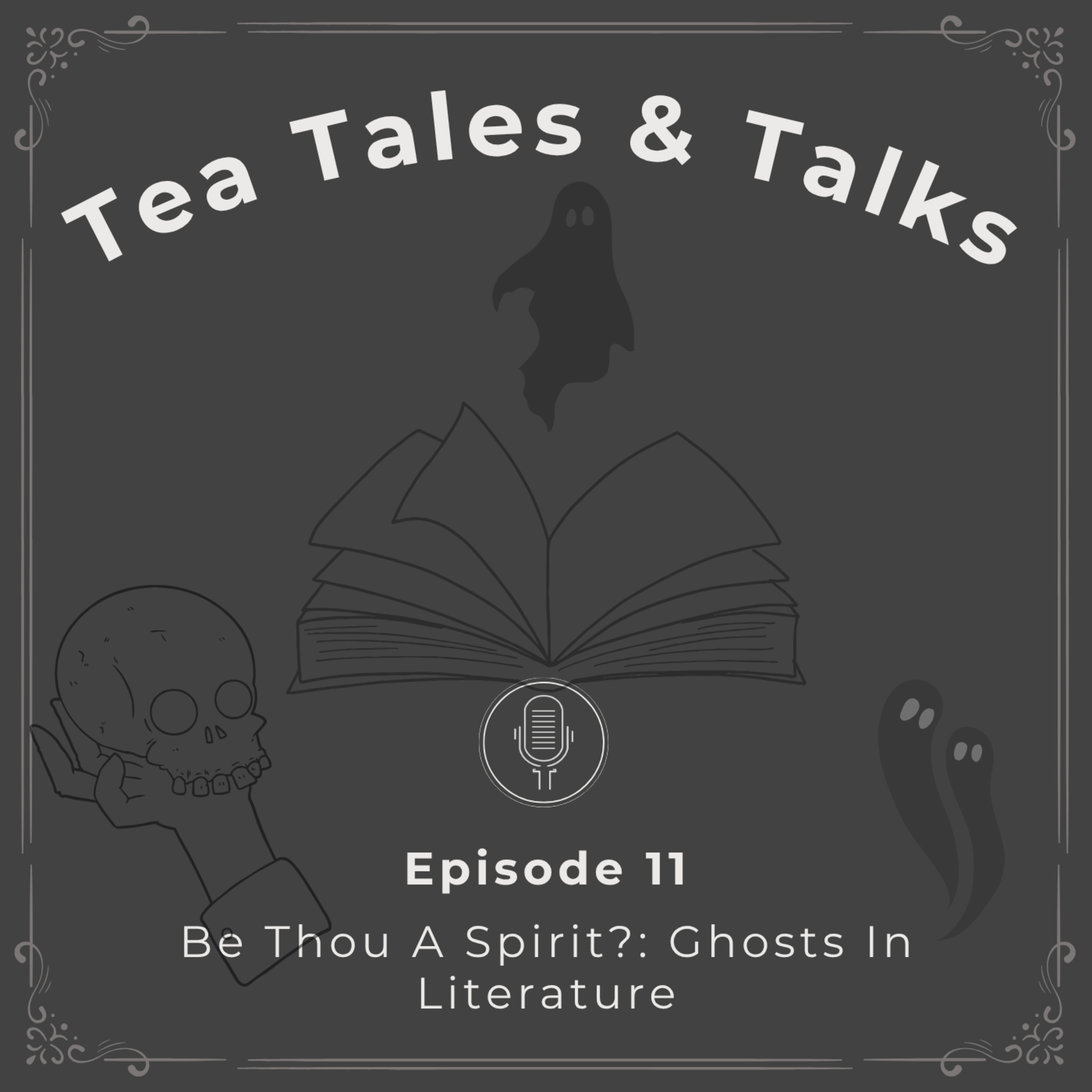 Episode 11: Be Thou A Spirit?: Ghosts In Literature episode artwork