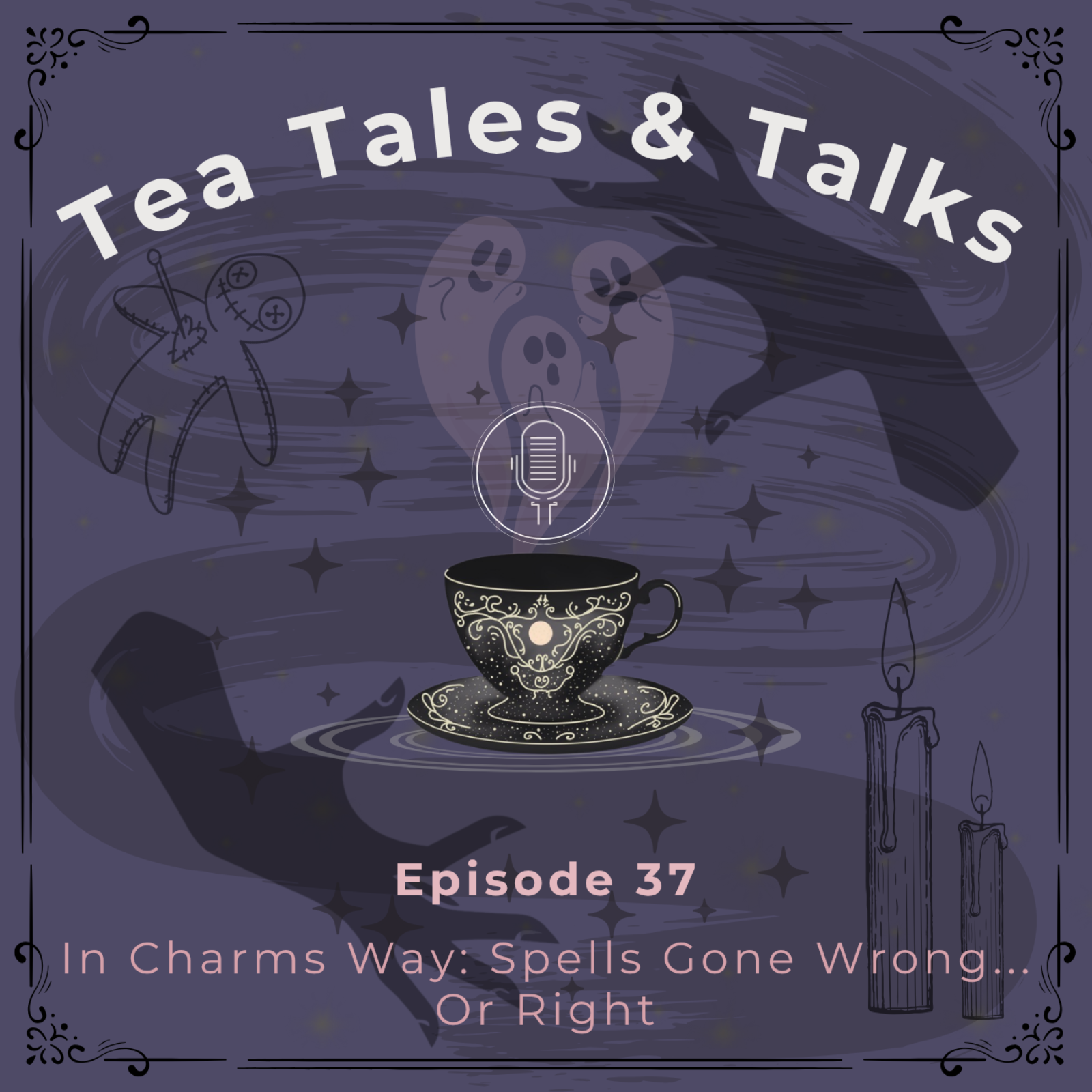 Episode 37: In Charms Way: Spells Gone Wrong...Or Right episode artwork