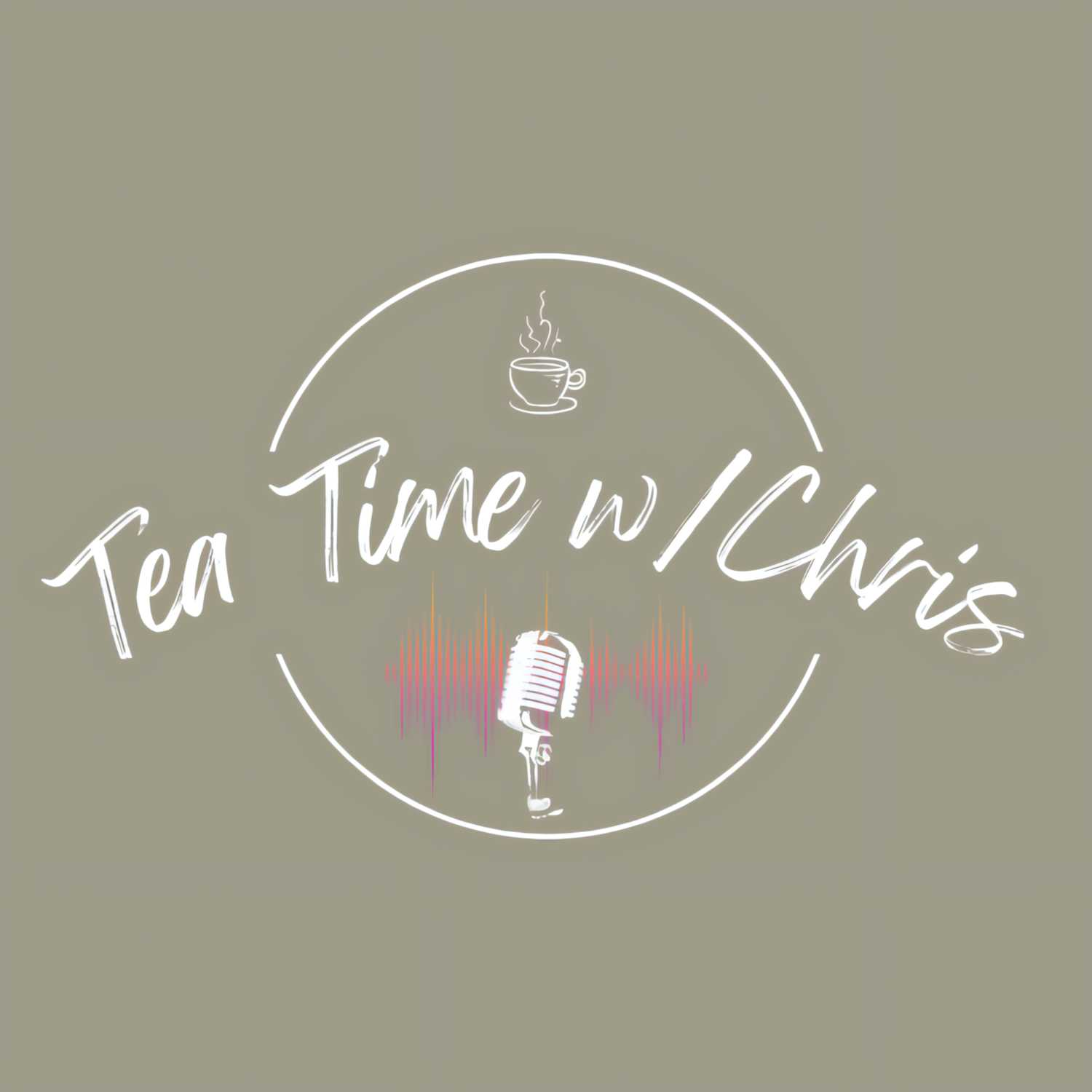 Tea Time With Chris