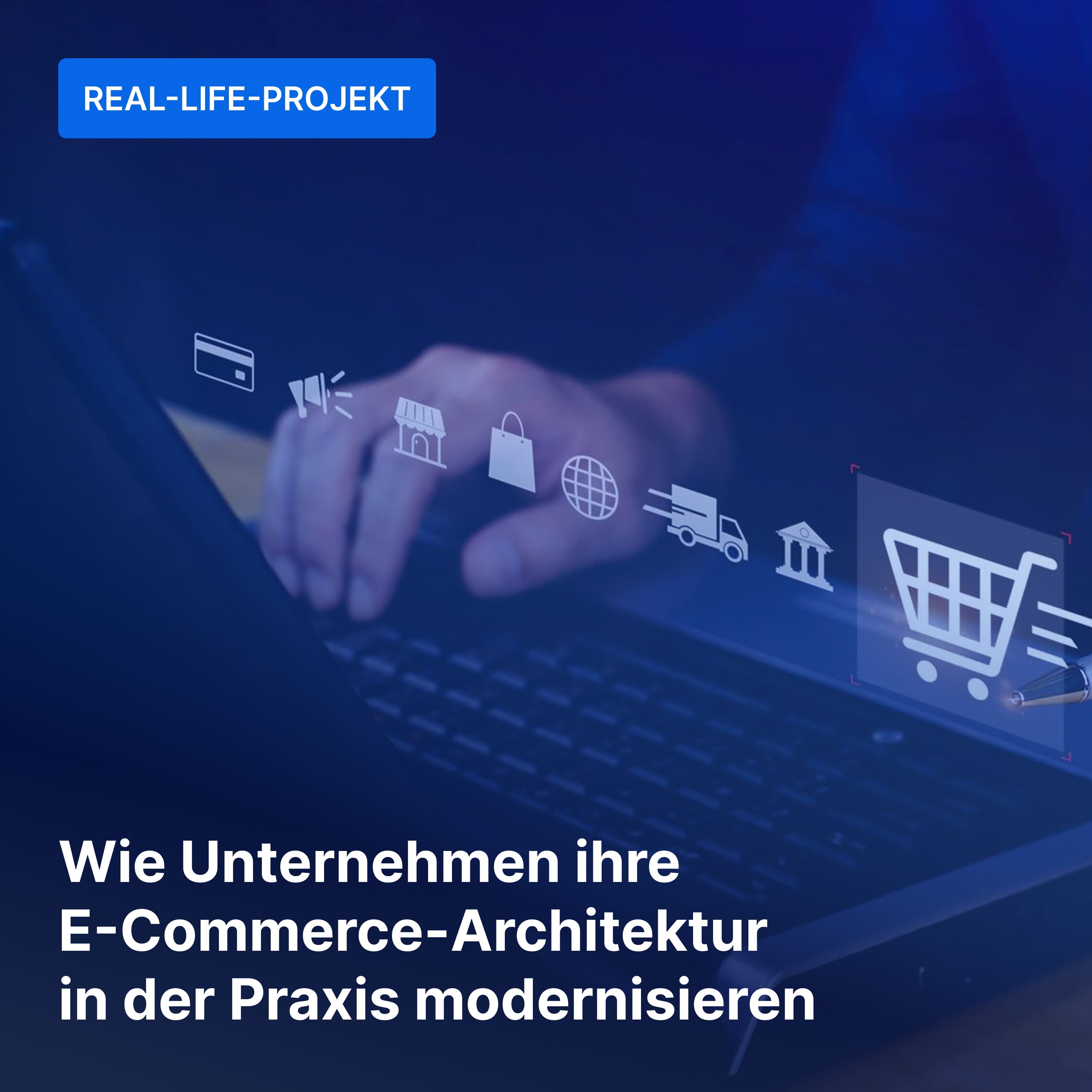 E-Commerce unter Wachstumsdruck: Wie Unternehmen ihre IT-Architektur in der Praxis modernisieren