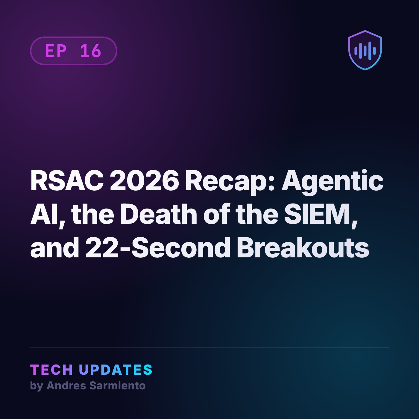 RSAC 2026 Recap: Agentic AI, the Death of the SIEM, and 22-Second Breakouts episode artwork