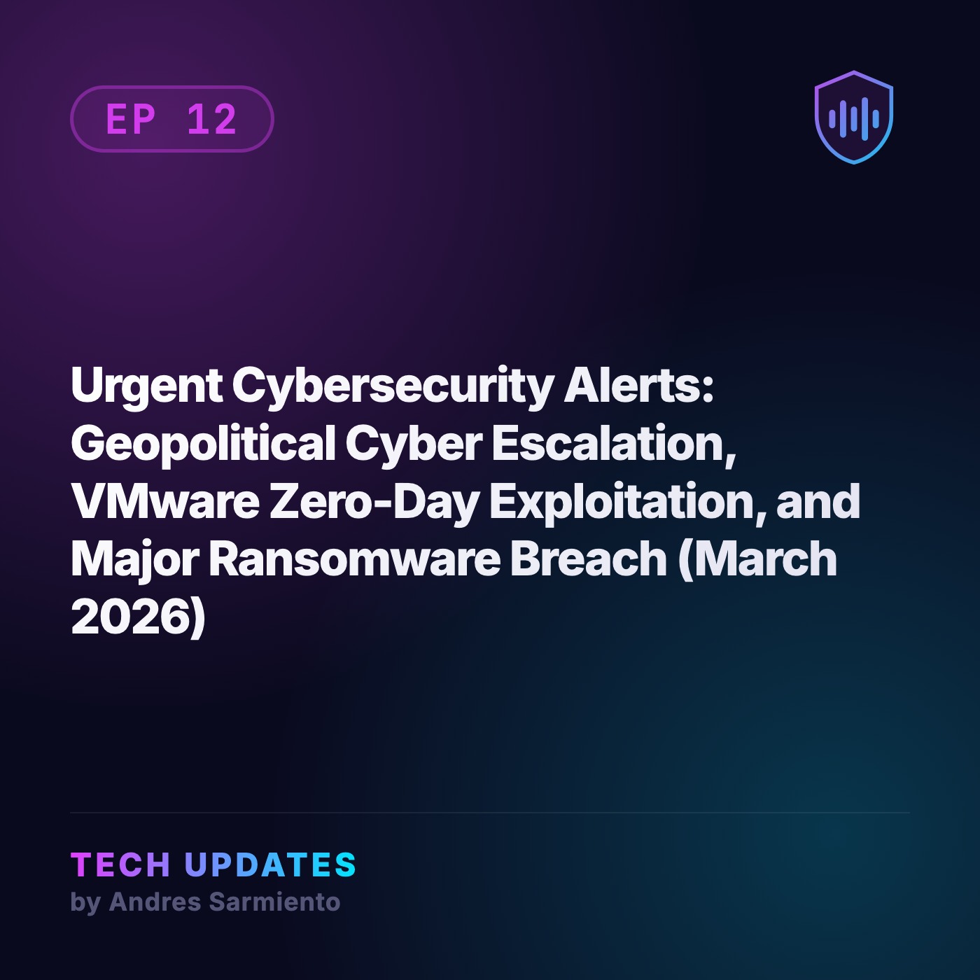 Urgent Cybersecurity Alerts: Geopolitical Cyber Escalation, VMware Zero-Day Exploitation, and Major Ransomware Breach (March 2026) episode artwork