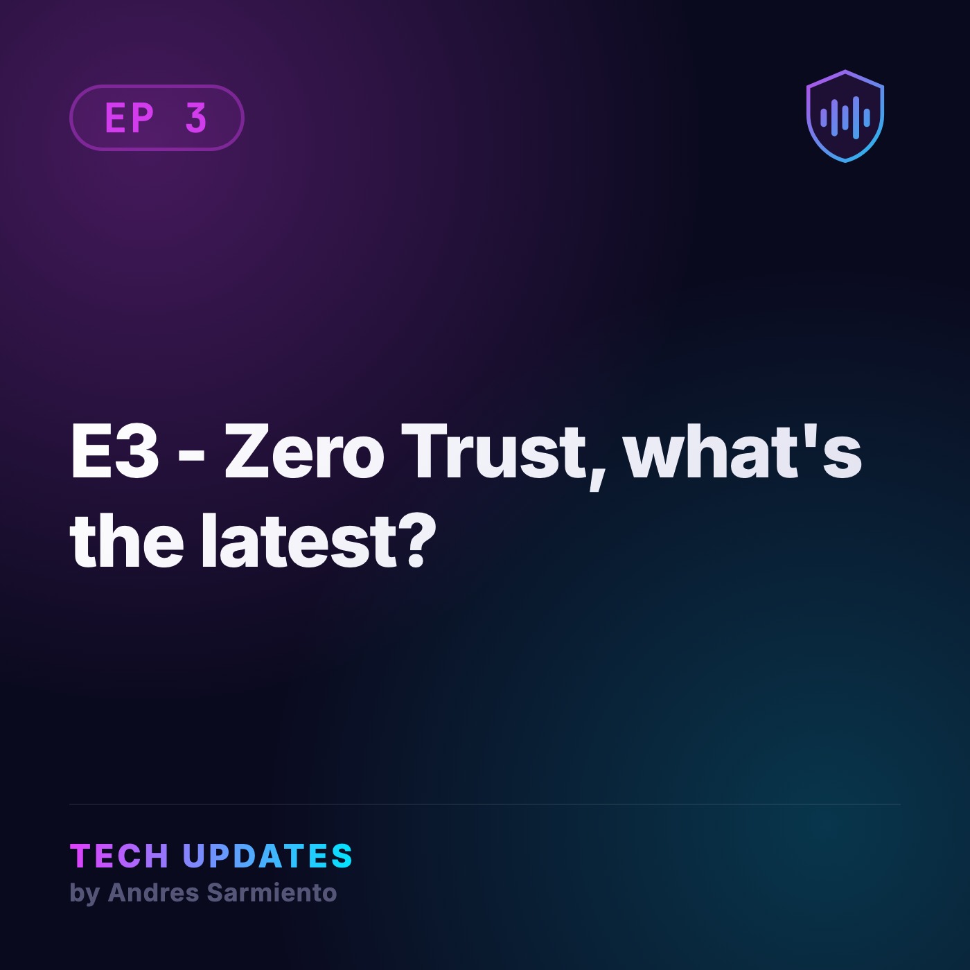 E3 - Zero Trust, what's the latest? episode artwork