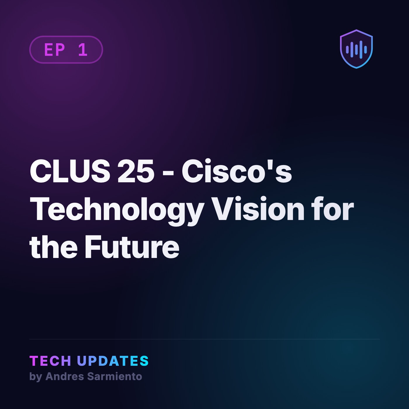 CLUS 25 - Cisco's Technology Vision for the Future episode artwork