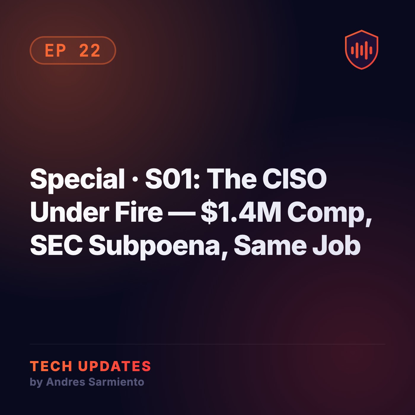 Special · S01: The CISO Under Fire — $1.4M Comp, SEC Subpoena, Same Job episode artwork