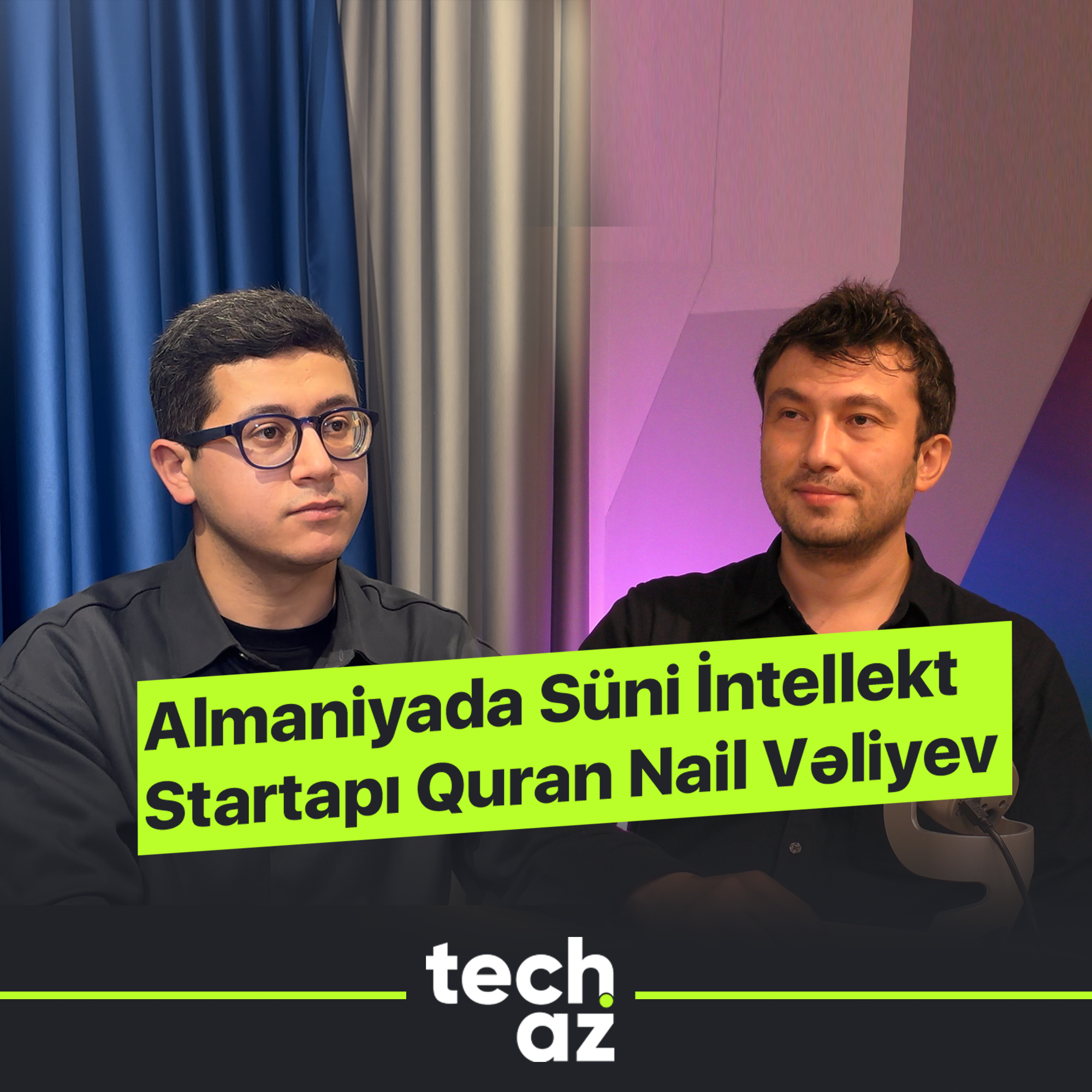 Almaniyada Startap Quran Nail Vəliyev - Youzu AI | Techaz Podkast episode artwork