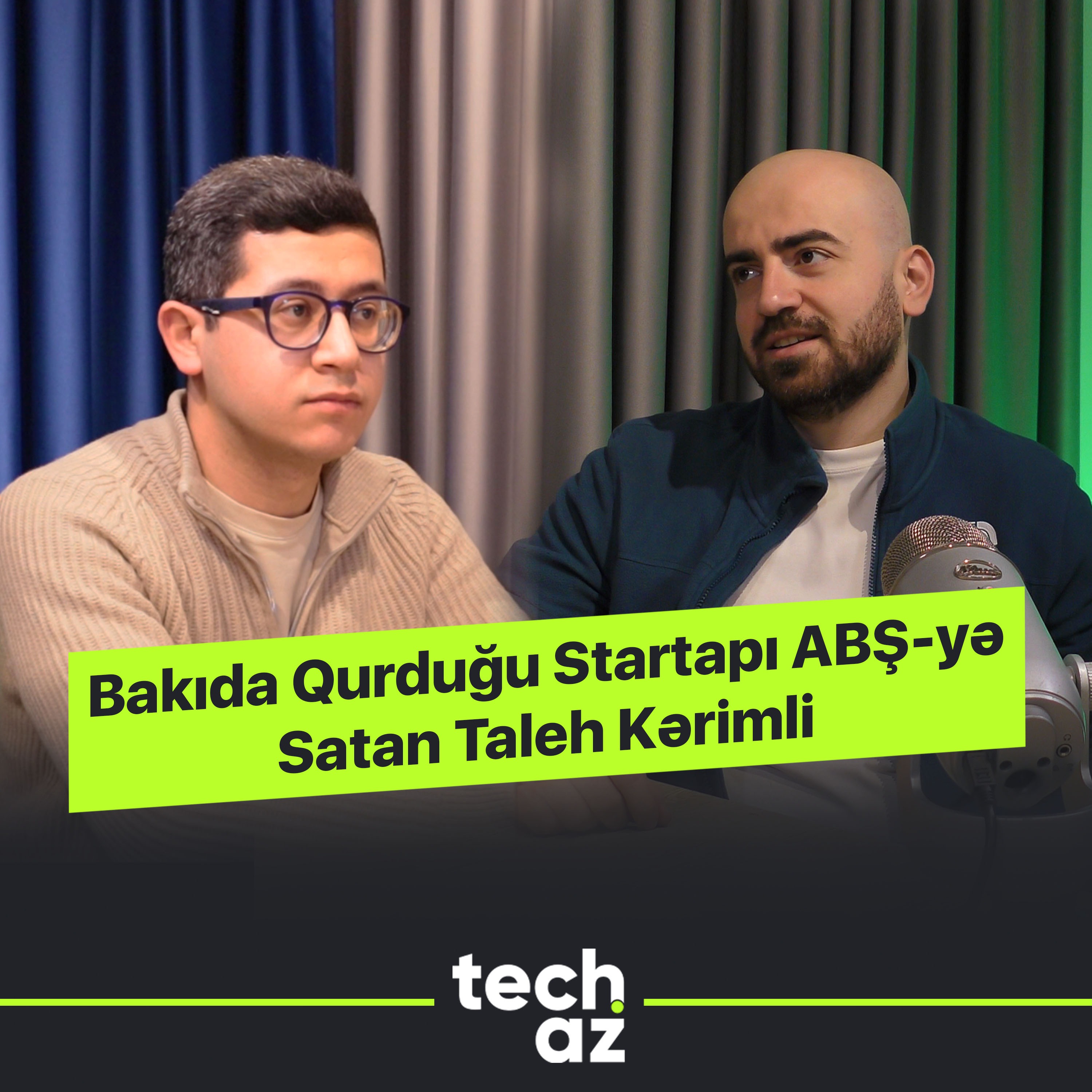 Bakıda Qurduğu Startapı ABŞ-yə Satan Taleh Kərimli | Techaz Podcast episode artwork