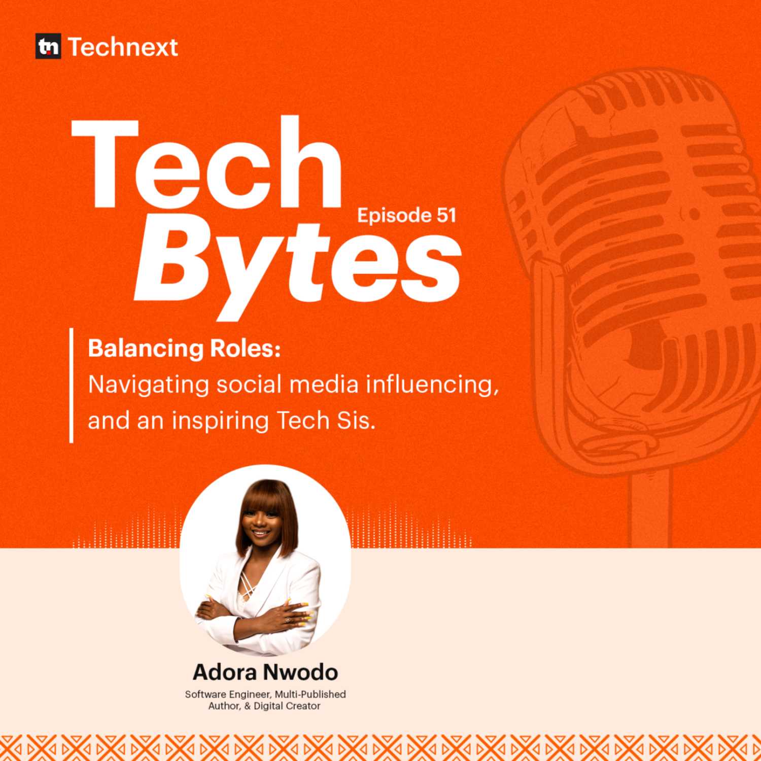 #51 Techbytes: Navigating Being a Baddie and an Inspiring Tech Sis with Adora Nwodo
