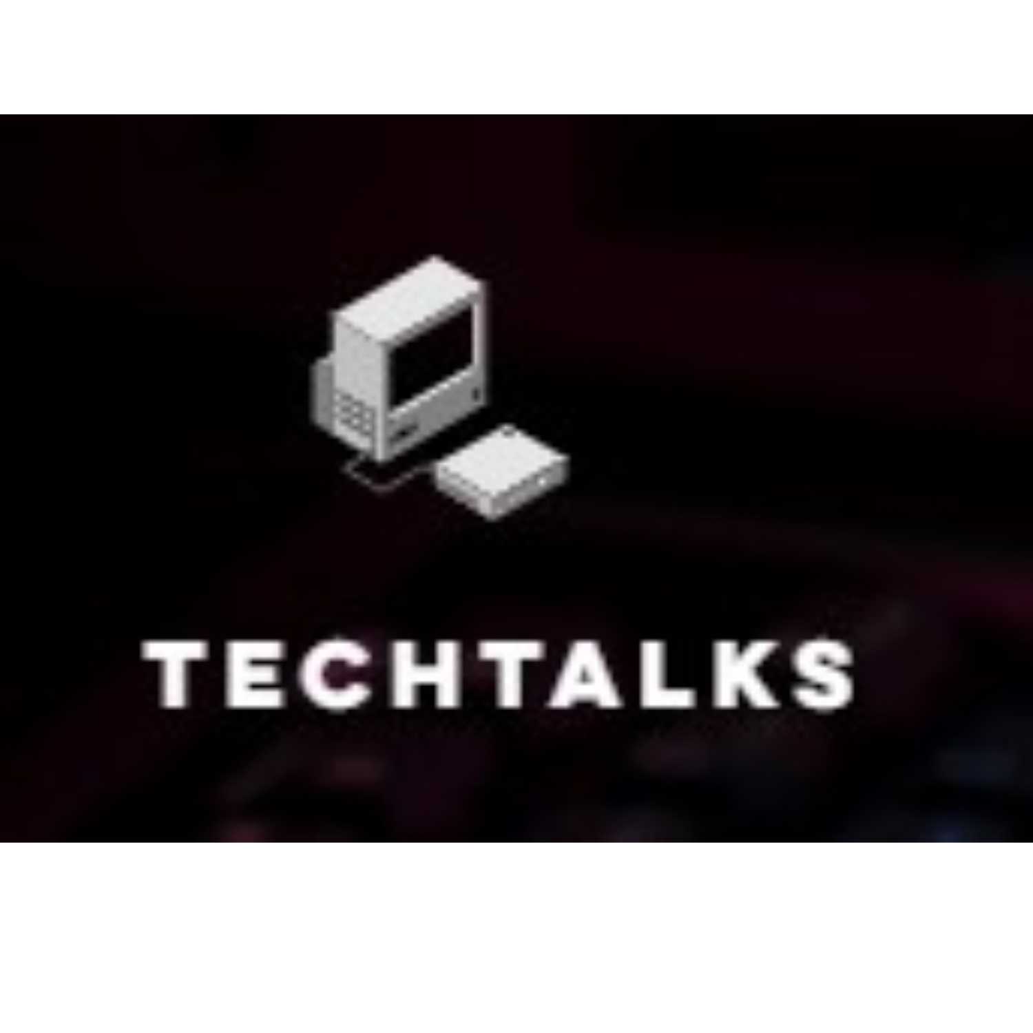 TechTalks Podcasts