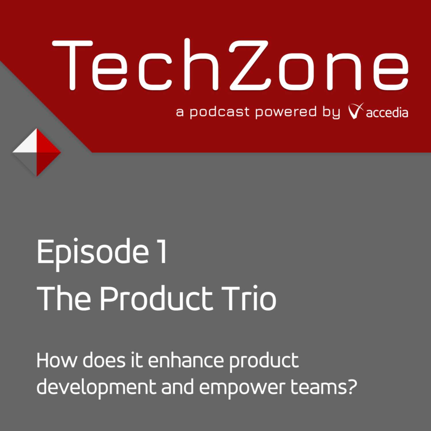 Empowering Teams with the Product Trio | TechZone EP 01