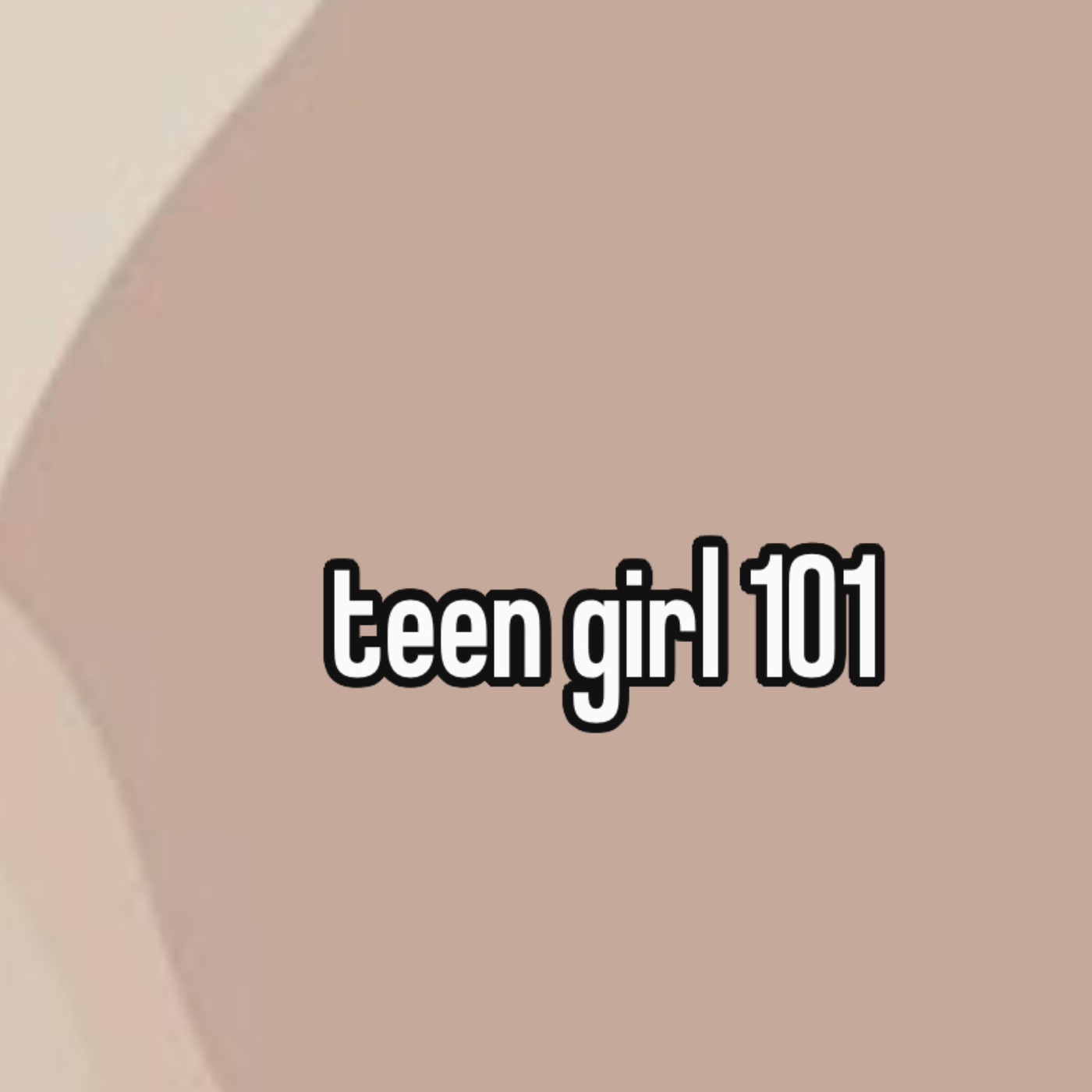 Teen Girl 101 podcast artwork