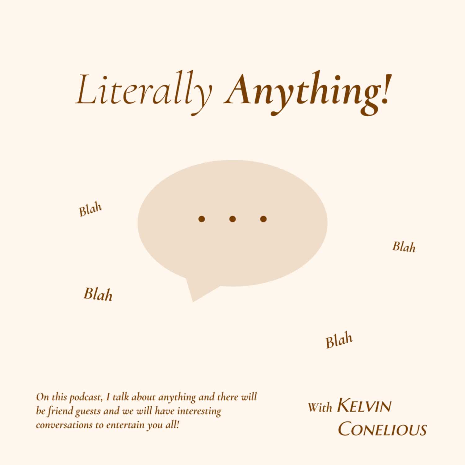 Literally anything