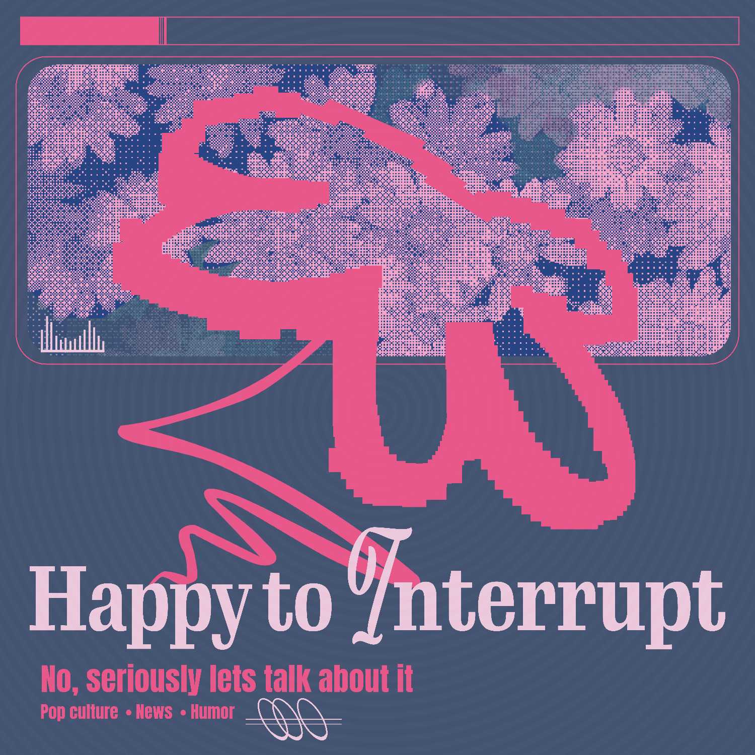 Happy to Interrupt