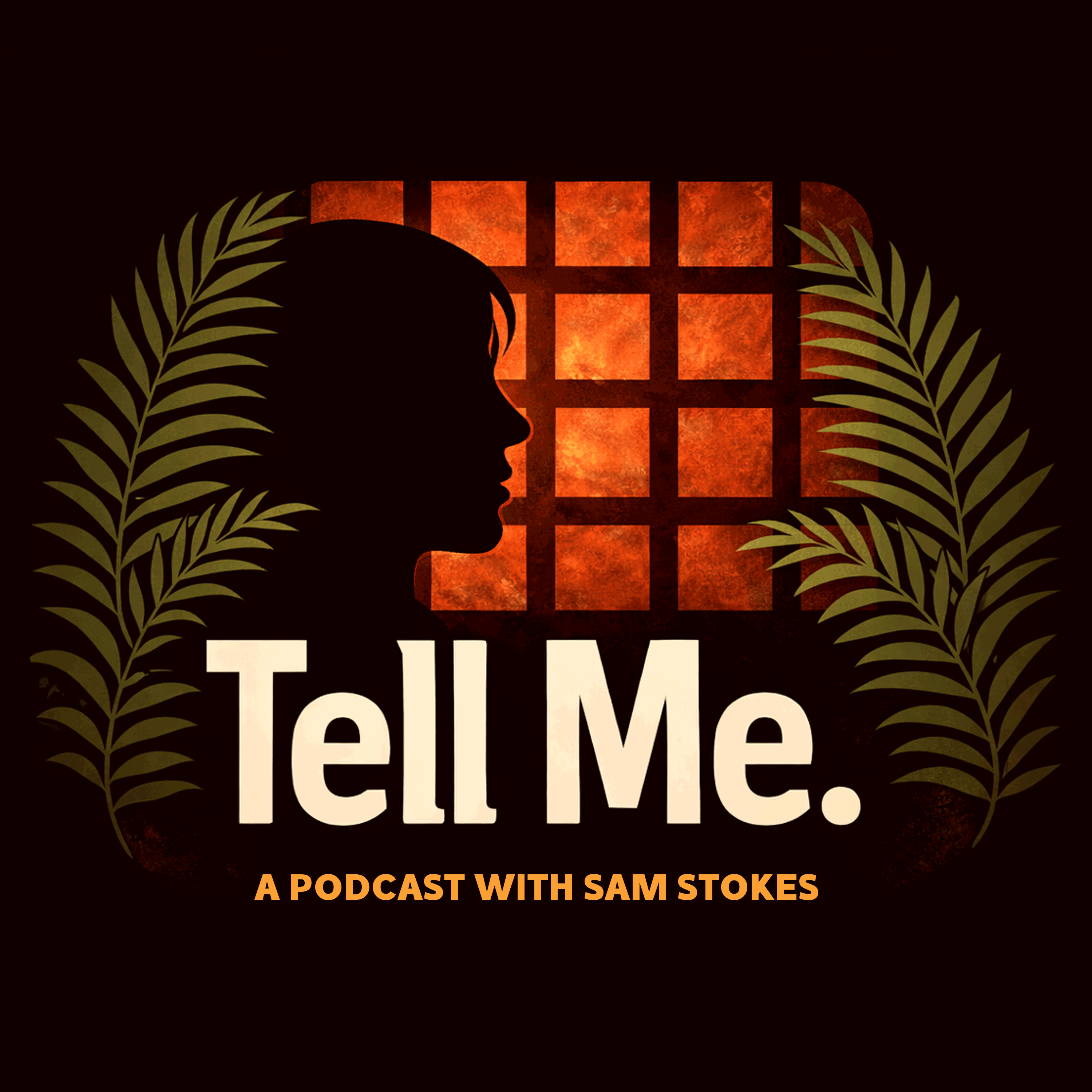 Tell Me // A Podcast with Sam Stokes cover art