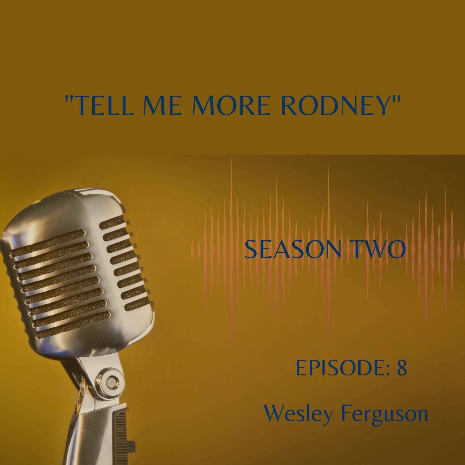 Tell Me More Rodney