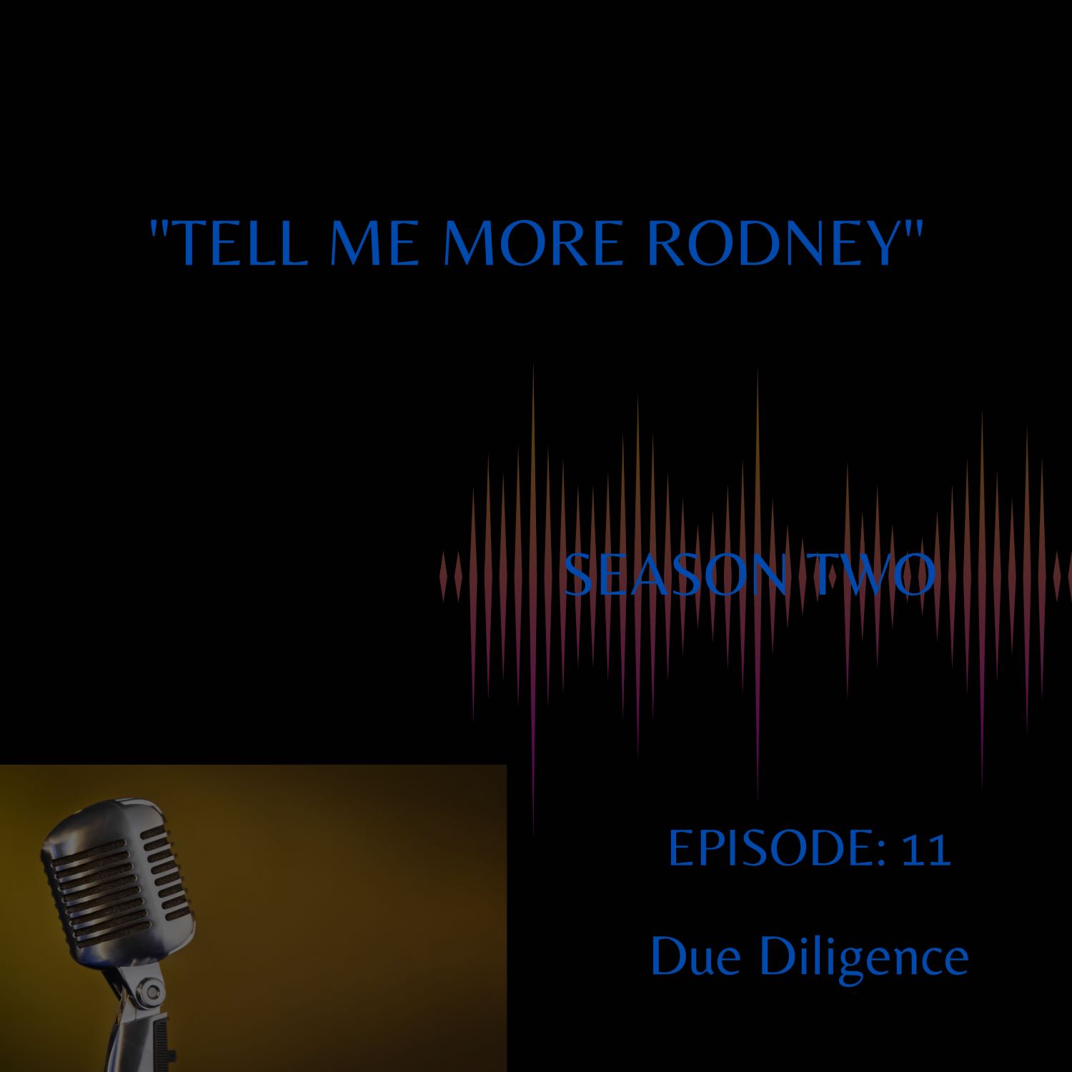 Tell Me More Rodney