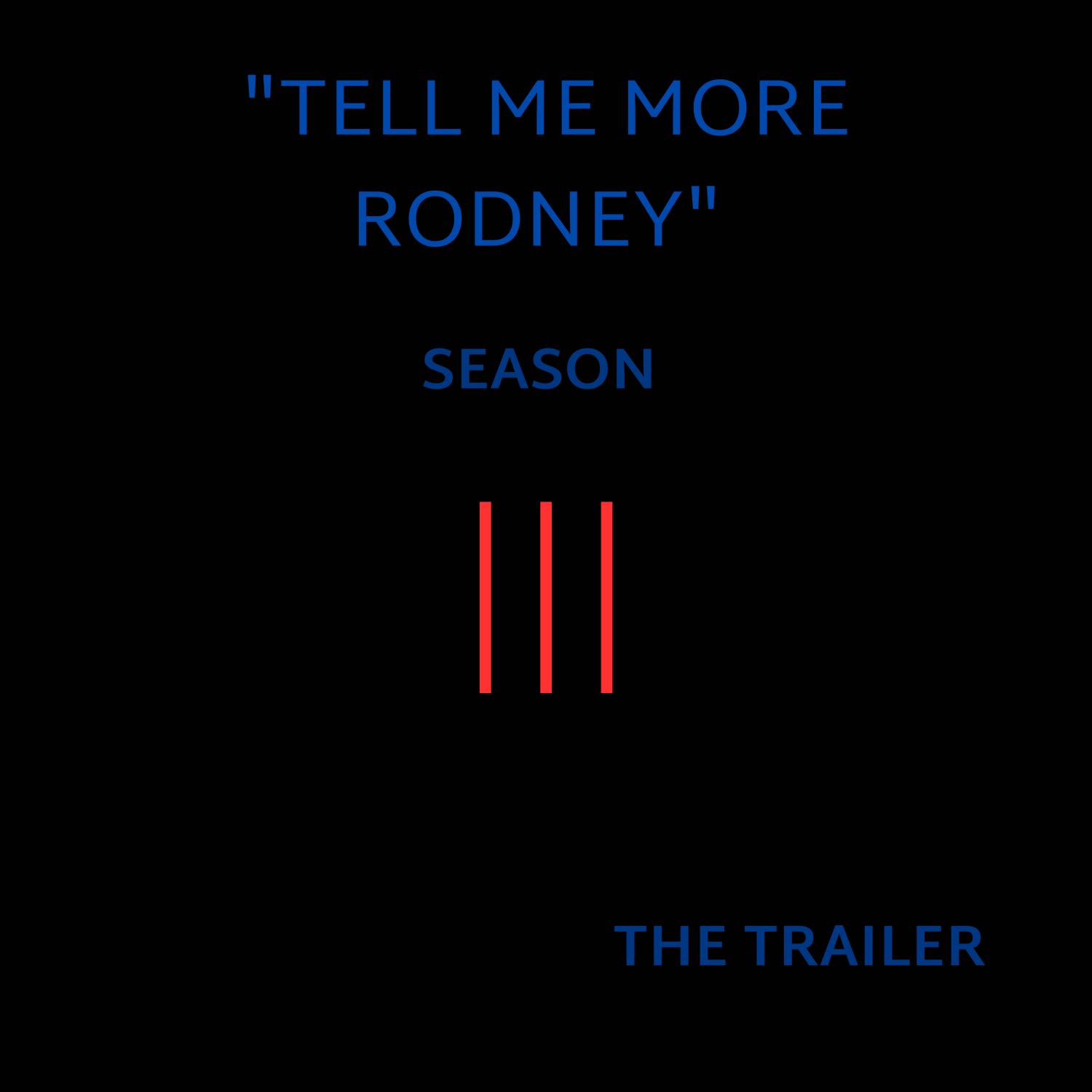 Tell Me More Rodney