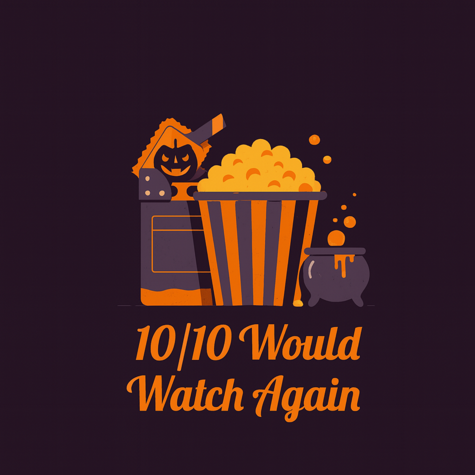 10/10 Would Watch Again