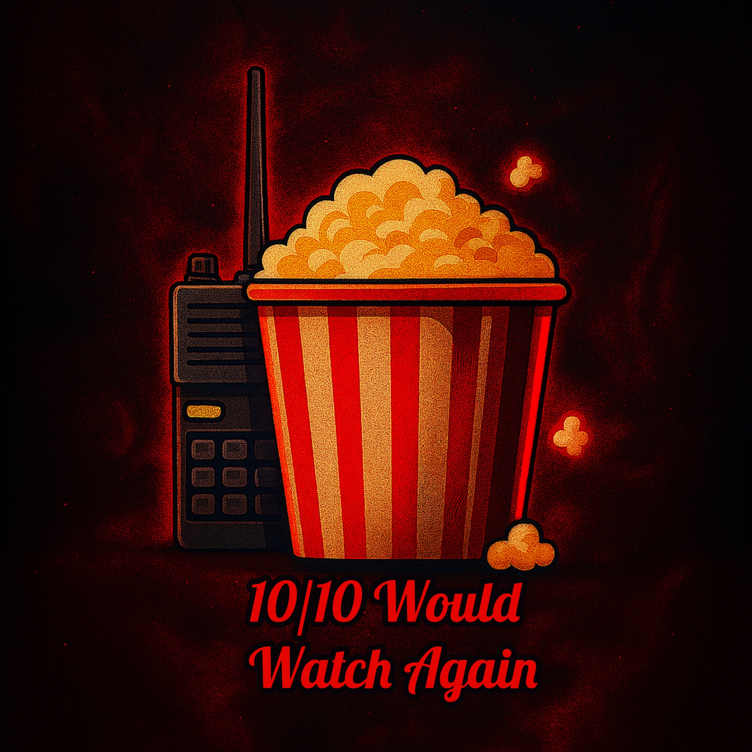 10/10 Would Watch Again