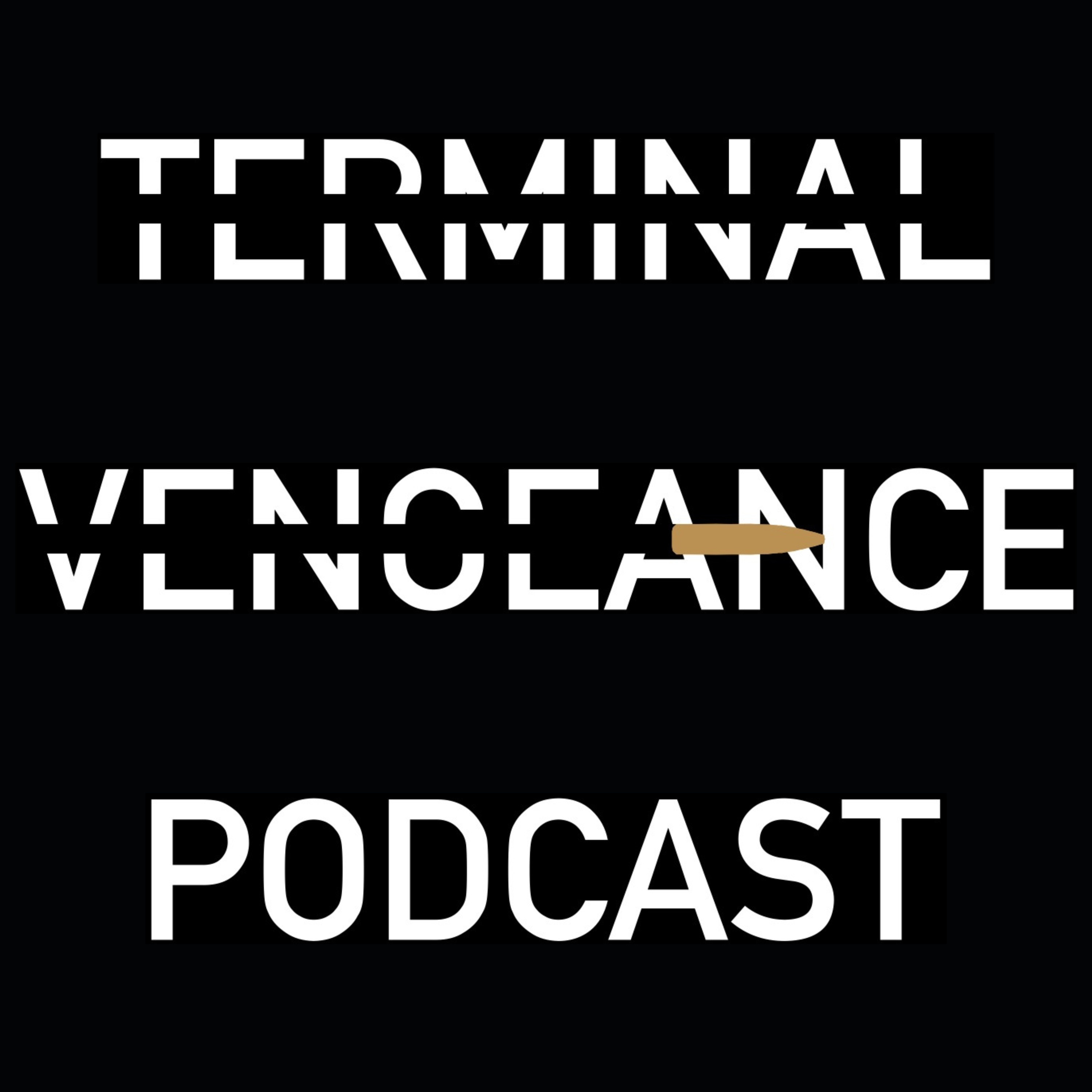 The Terminal Vengeance Podcast