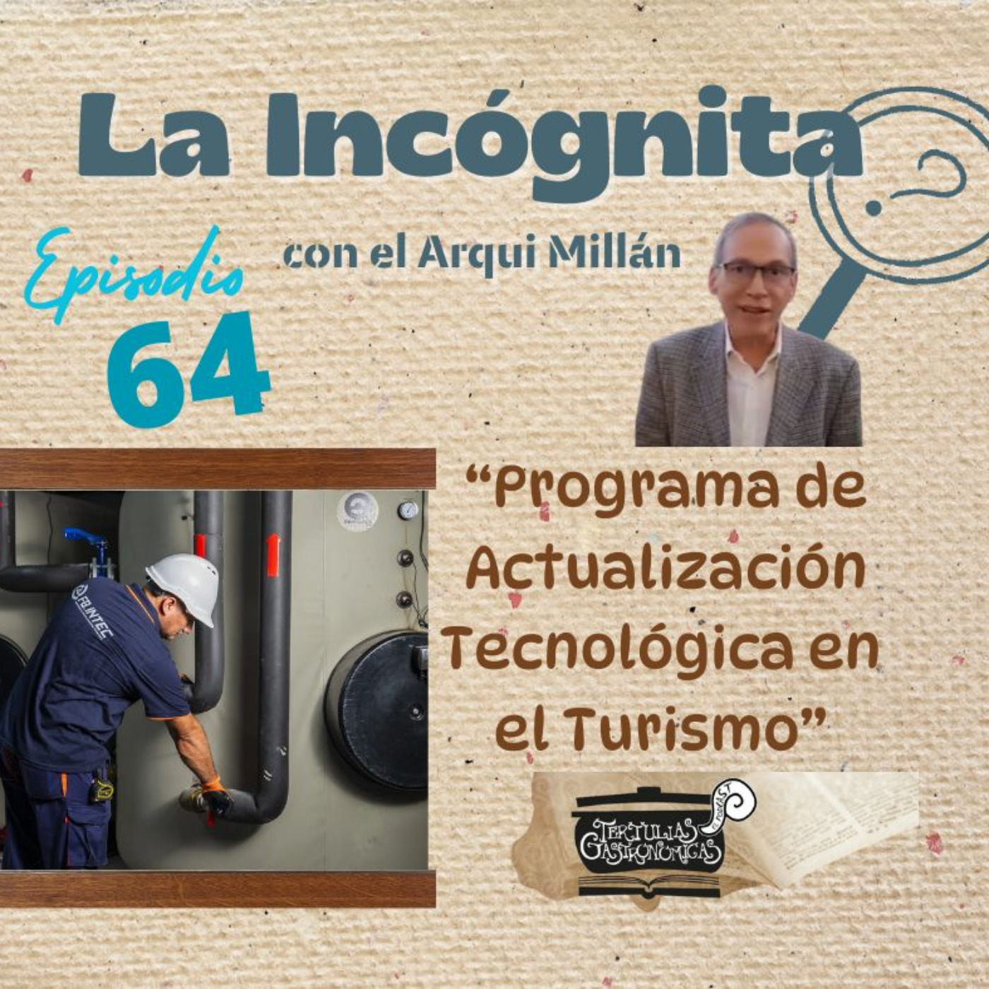Episodio 64 "Programa de Actualización Tecnológica en el Turismo"  episode artwork