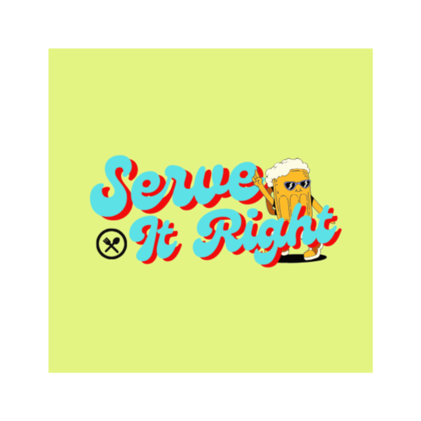 Serve It Right