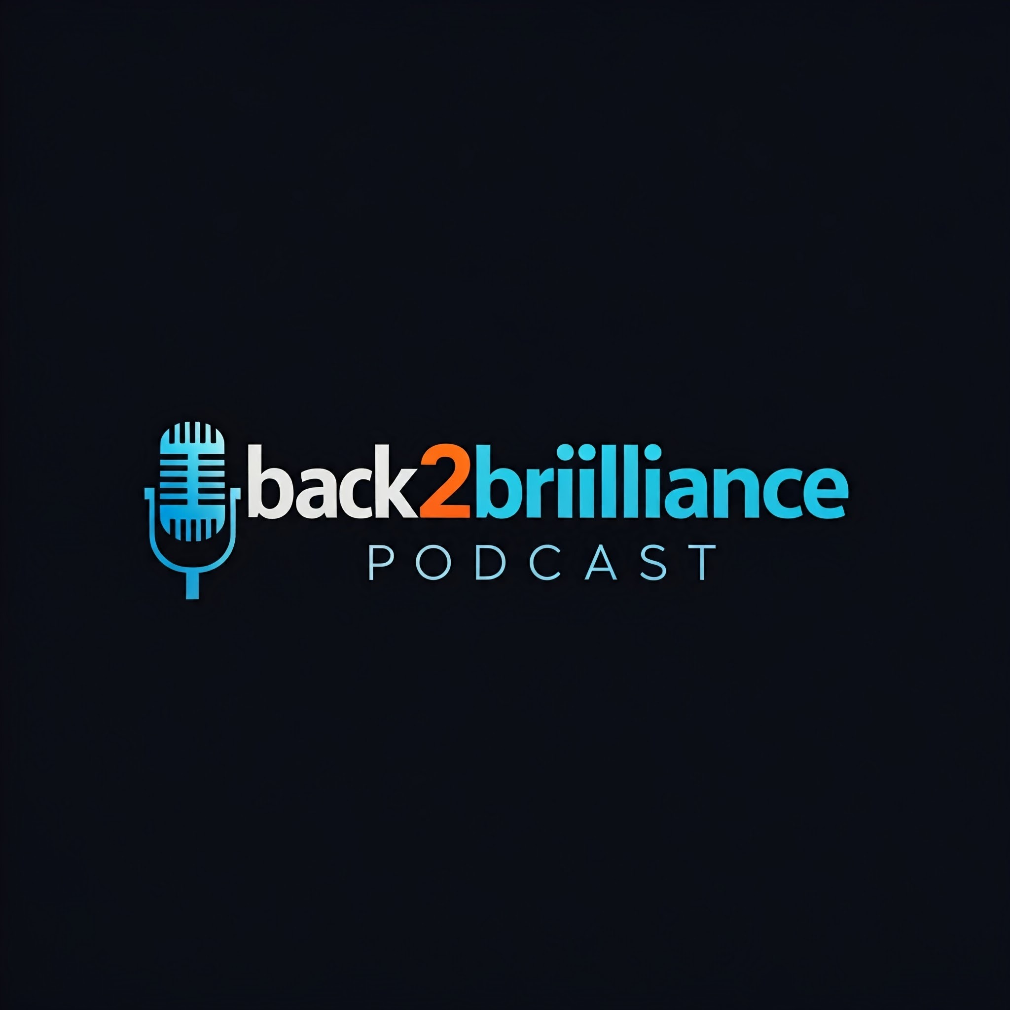 BACK2BRILLIANCE PODCAST